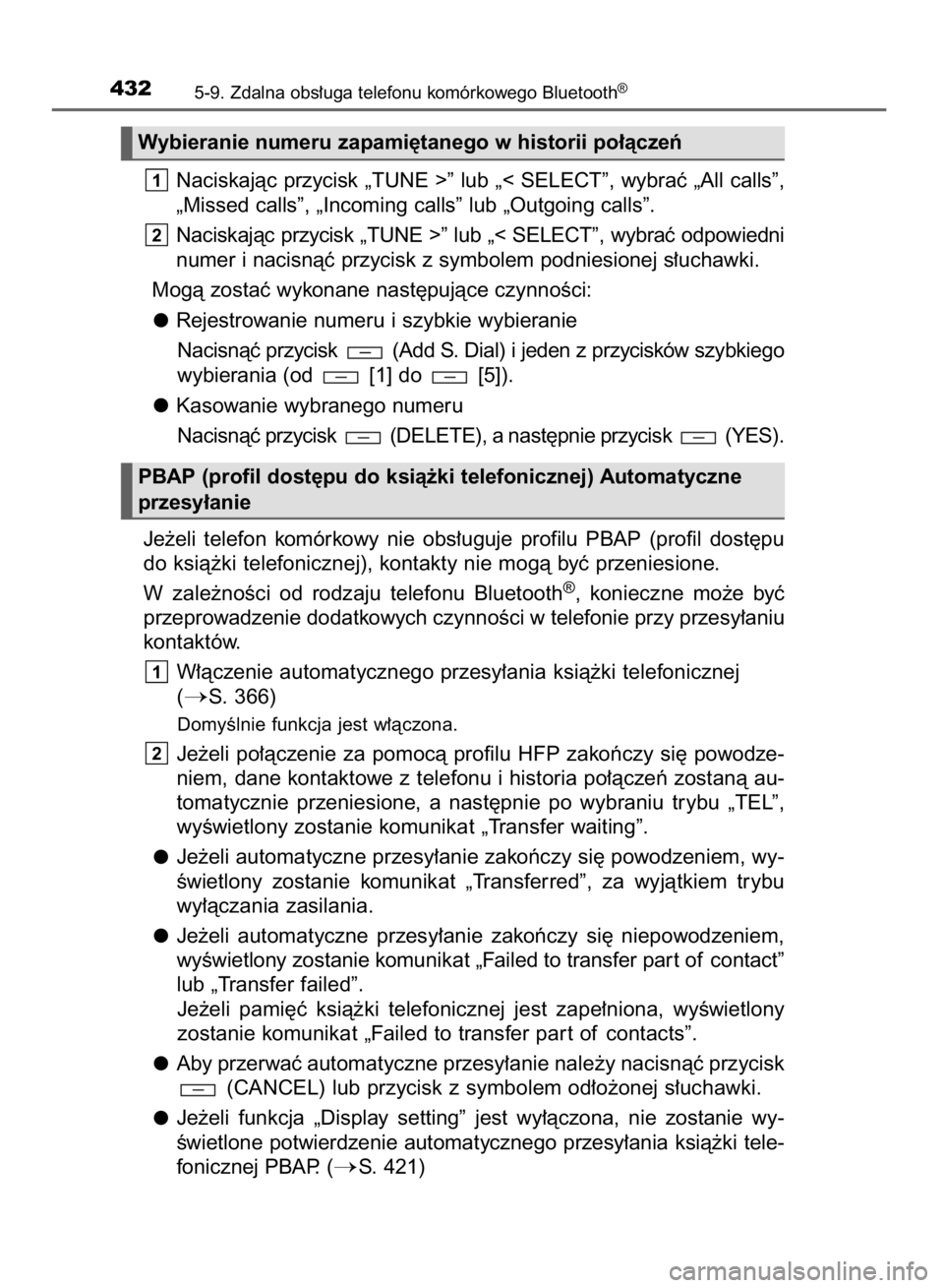 TOYOTA HILUX 2016 Instrukcja obsługi (in Polish) Naciskajàc przycisk „TUNE >” lub „< SELECT”, wybraç „All calls”,
„Missed calls”, „Incoming calls” lub „Outgoing calls”.
Naciskajàc przycisk „TUNE >” lub „< SELECT”, TOYOTA HILUX 2016 Instrukcja obsługi (in Polish) Naciskajàc przycisk „TUNE >” lub „< SELECT”, wybraç „All calls”,
„Missed calls”, „Incoming calls” lub „Outgoing calls”.
Naciskajàc przycisk „TUNE >” lub „< SELECT”,