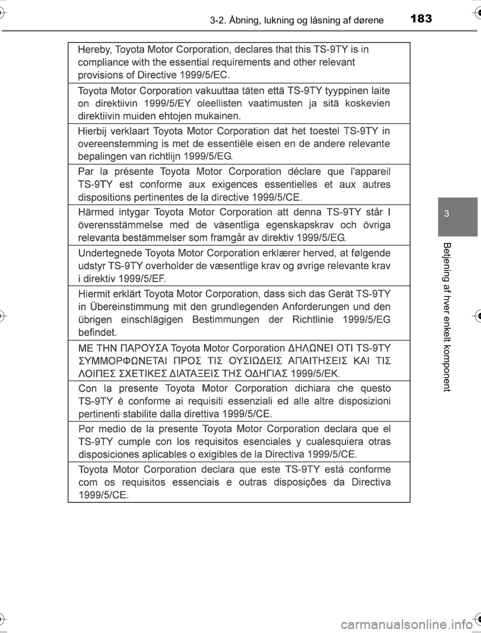TOYOTA HILUX 2016  Brugsanvisning (in Danish) 1833-2. Åbning, lukning og låsning af dørene
3
Betjening af hver enkelt komponent
OM0K269DK
OM0K269DK.book  Page 183  Wednesday, March 23, 2016  3:01 AM 