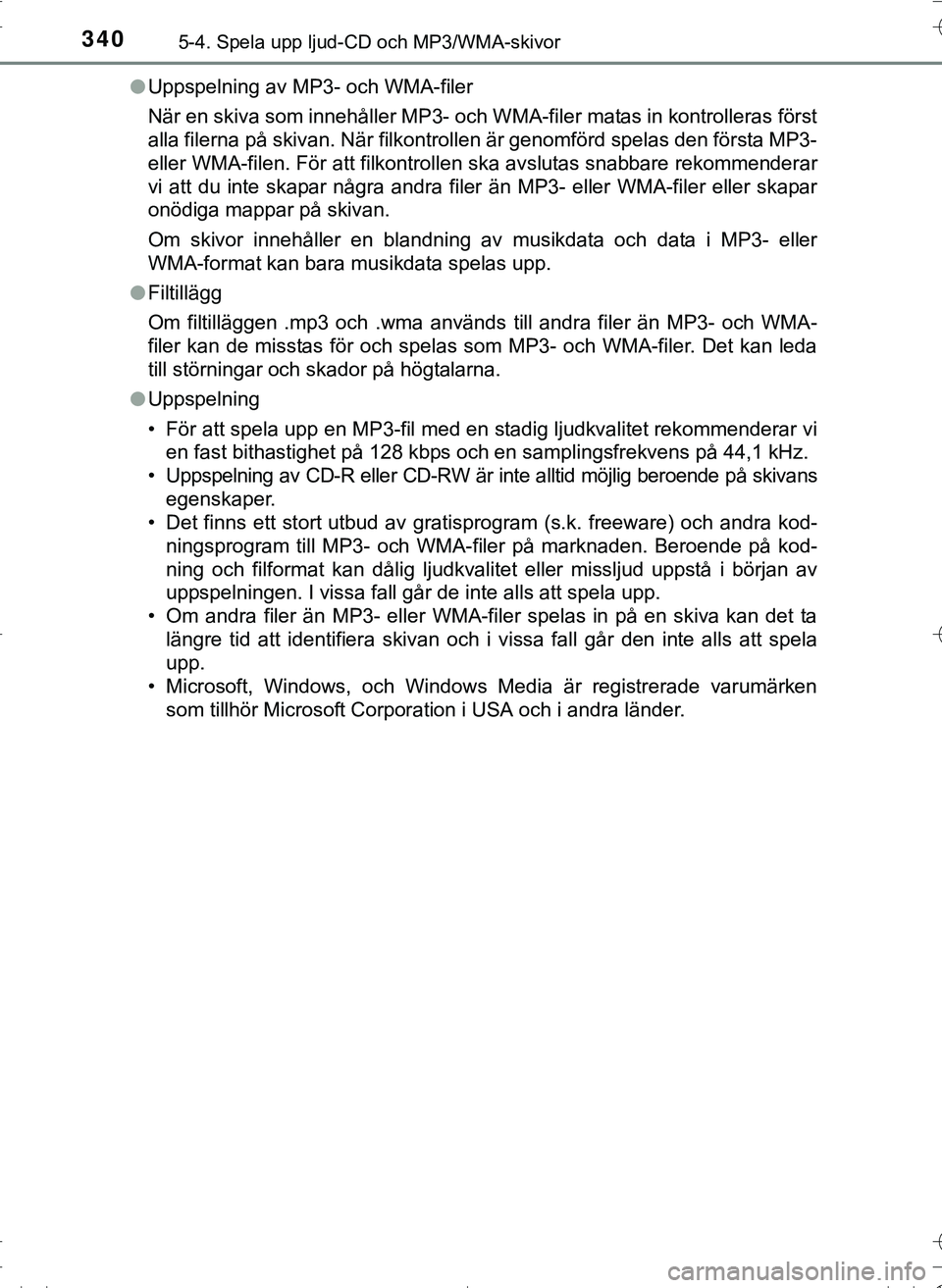 TOYOTA HILUX 2016 Bruksanvisningar (in Swedish) 3405-4. Spela upp ljud-CD och MP3/WMA-skivor
OM0K269SEl
Uppspelning av MP3- och WMA-filer
När en skiva som innehåller MP3- och WMA-filer matas in kontrolleras först
alla filerna på skivan. När fi TOYOTA HILUX 2016 Bruksanvisningar (in Swedish) 3405-4. Spela upp ljud-CD och MP3/WMA-skivor
OM0K269SEl
Uppspelning av MP3- och WMA-filer
När en skiva som innehåller MP3- och WMA-filer matas in kontrolleras först
alla filerna på skivan. När fi