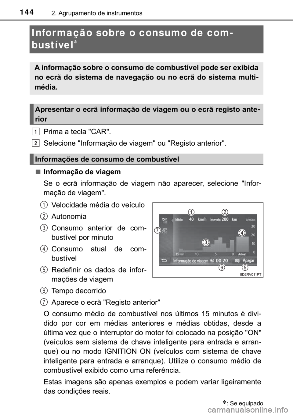 TOYOTA HILUX 2017  Manual de utilização (in Portuguese) 144����$�J�U�X�S�D�P�H�Q�W�R��G�H��L�Q�V�W�U�X�P�H�Q�W�R�V
Infor mação sobre o consumo de com-
bustível
∗
�3�U�L�P�D��D��W�H�F�O�D���&�$�5��
<00360048004f00480046004c005200510048000300