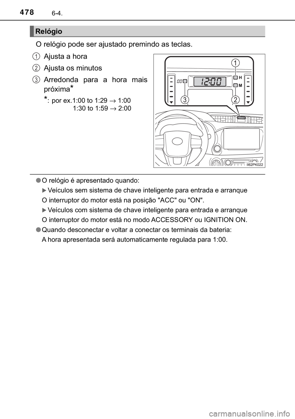 TOYOTA HILUX 2017  Manual de utilização (in Portuguese) 478�����
�2��U�H�O�y�J�L�R��S�R�G�H��V�H�U��D�M�X�V�W�D�G�R��S�U�H�P�L�Q�G�R��D�V��W�H�F�O�D�V�
�$�M�X�V�W�D��D��K�R�U�D
�$�M�X�V�W�D��R�V��P�L�Q�X�W�R�V
�$�U�U�H�G�R�Q�G�D� �S�D�U�D