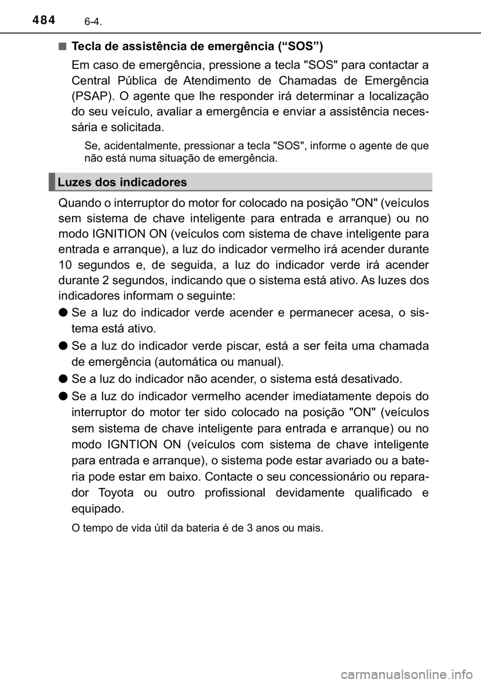 TOYOTA HILUX 2017  Manual de utilização (in Portuguese) 484�����
■�7�H�F�O�D��G�H��D�V�V�L�V�W�r�Q�F�L�D��G�H��H�P�H�U�J�r�Q�F�L�D���