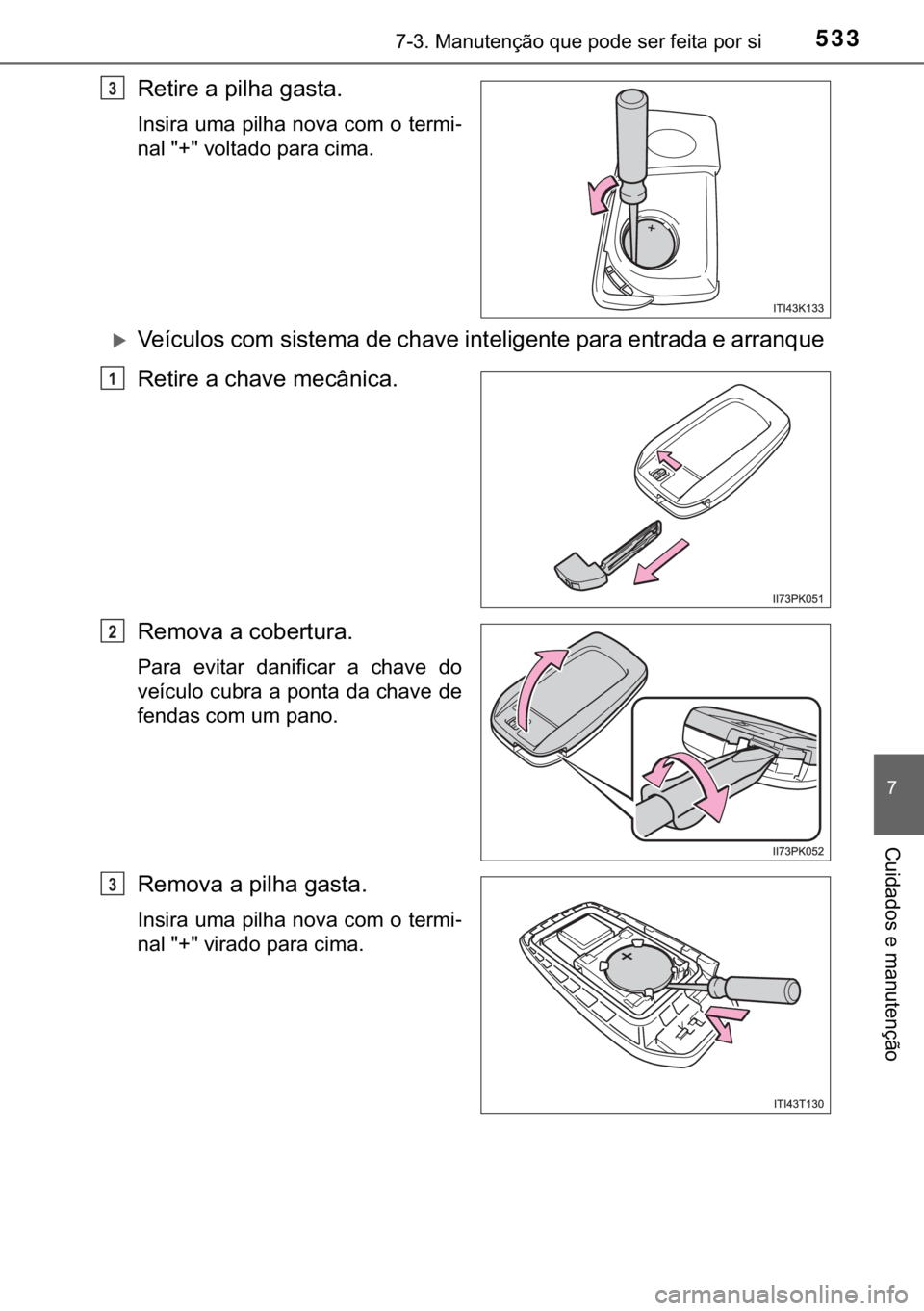 TOYOTA HILUX 2017  Manual de utilização (in Portuguese) 533������0�D�Q�X�W�H�Q�o�m�R��T�X�H��S�R�G�H��V�H�U��I�H�L�W�D��S�R�U��V�L
�
�&�X�L�G�D�G�R�V��H��P�D�Q�X�W�H�Q�o�m�R
�5�H�W�L�U�H��D��S�L�O�K�D��J�D�V�W�D�
�,�Q�V�L�U�D��X�P�D��S�