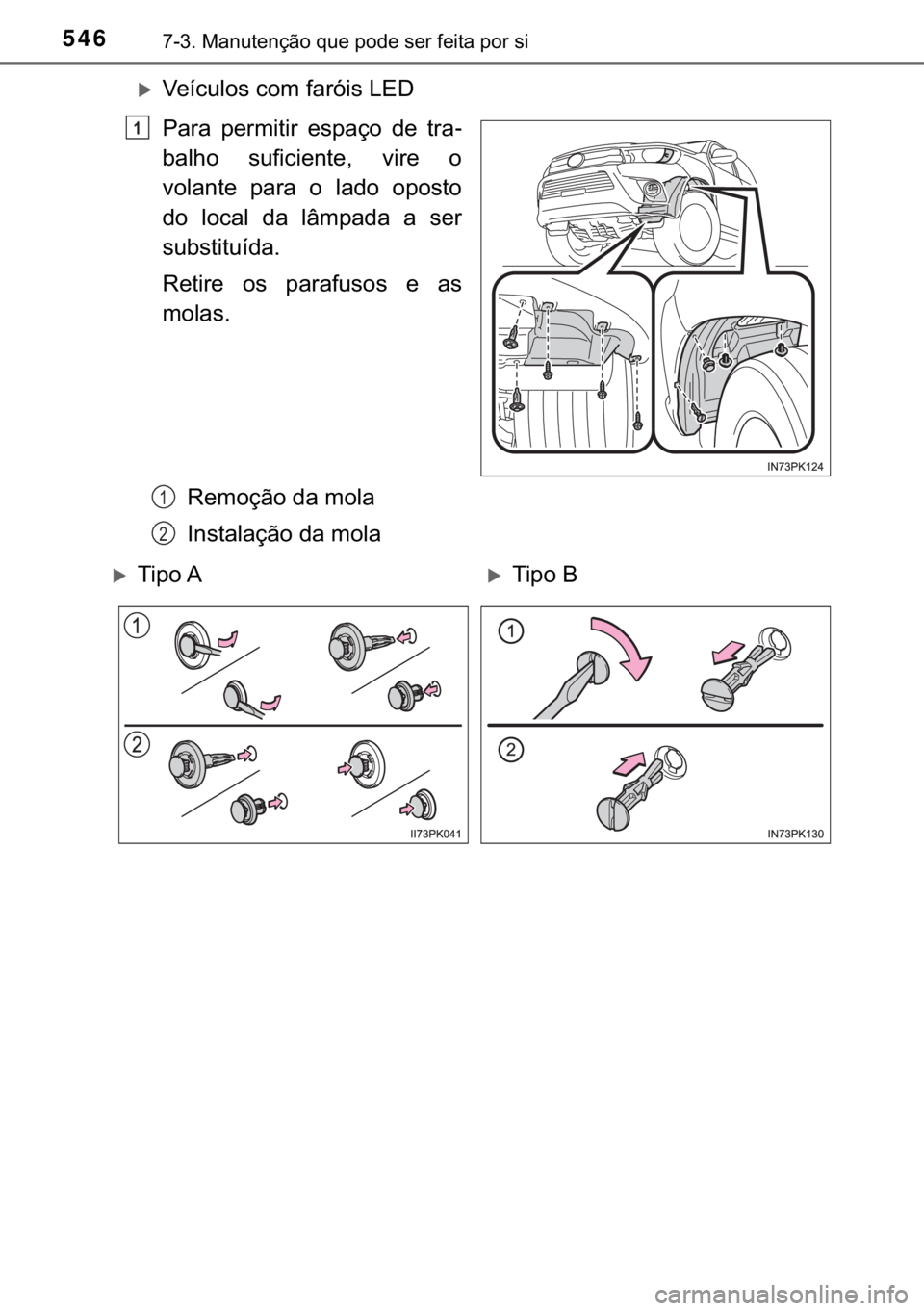 TOYOTA HILUX 2017  Manual de utilização (in Portuguese) 546������0�D�Q�X�W�H�Q�o�m�R��T�X�H��S�R�G�H��V�H�U��I�H�L�W�D��S�R�U��V�L
�X�9�H�t�F�X�O�R�V��F�R�P��I�D�U�y�L�V��/�(�
�3�D�U�D� �S�H�U�P�L�W�L�U� �H�V�S�D�o�R� �G�H� �W�U�D-
�E�D�