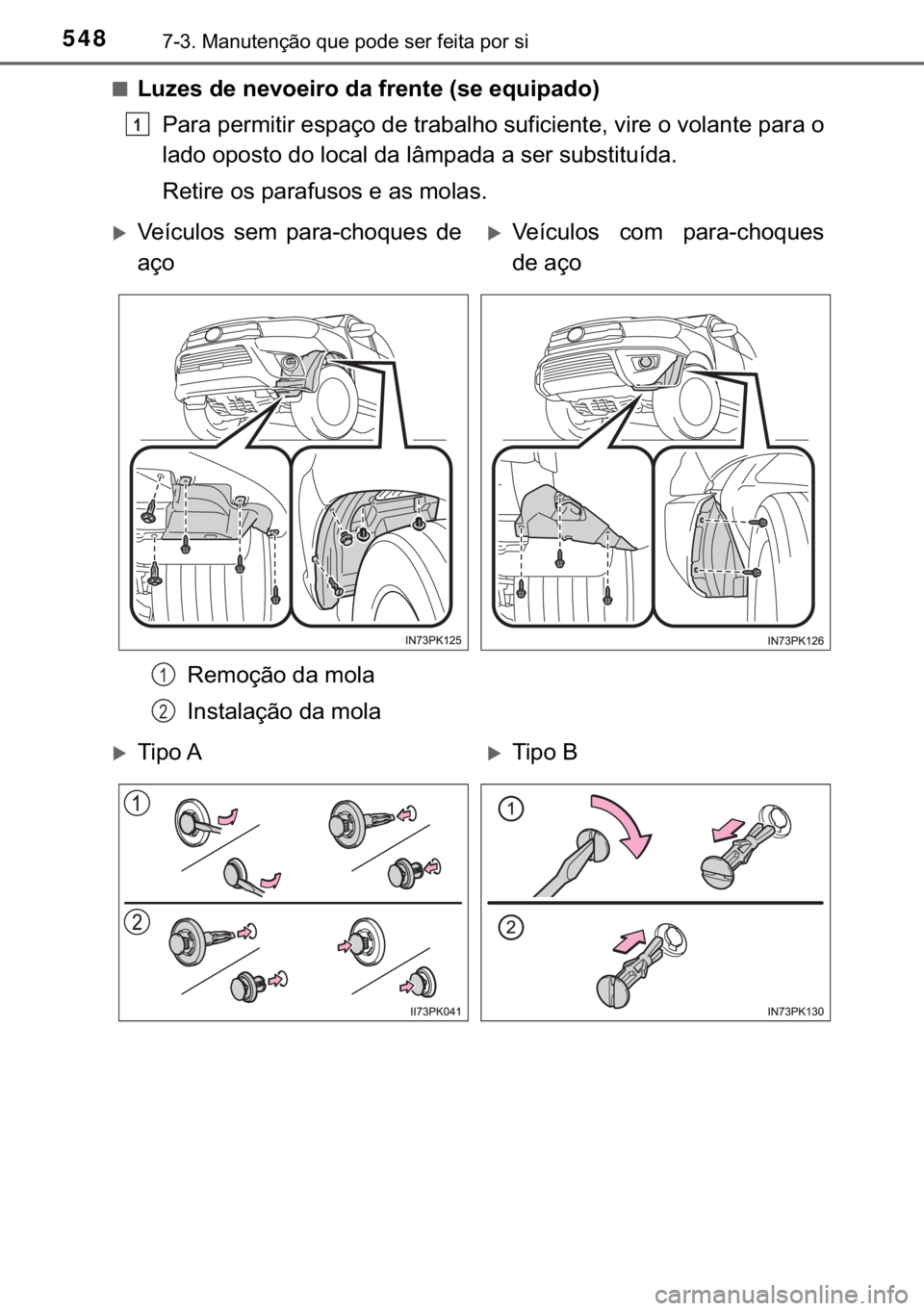 TOYOTA HILUX 2017  Manual de utilização (in Portuguese) 548������0�D�Q�X�W�H�Q�o�m�R��T�X�H��S�R�G�H��V�H�U��I�H�L�W�D��S�R�U��V�L
■�/�X�]�H�V��G�H��Q�H�Y�R�H�L�U�R��G�D��I�U�H�Q�W�H���V�H��H�T�X�L�S�D�G�R�
<003300440055004400030053004