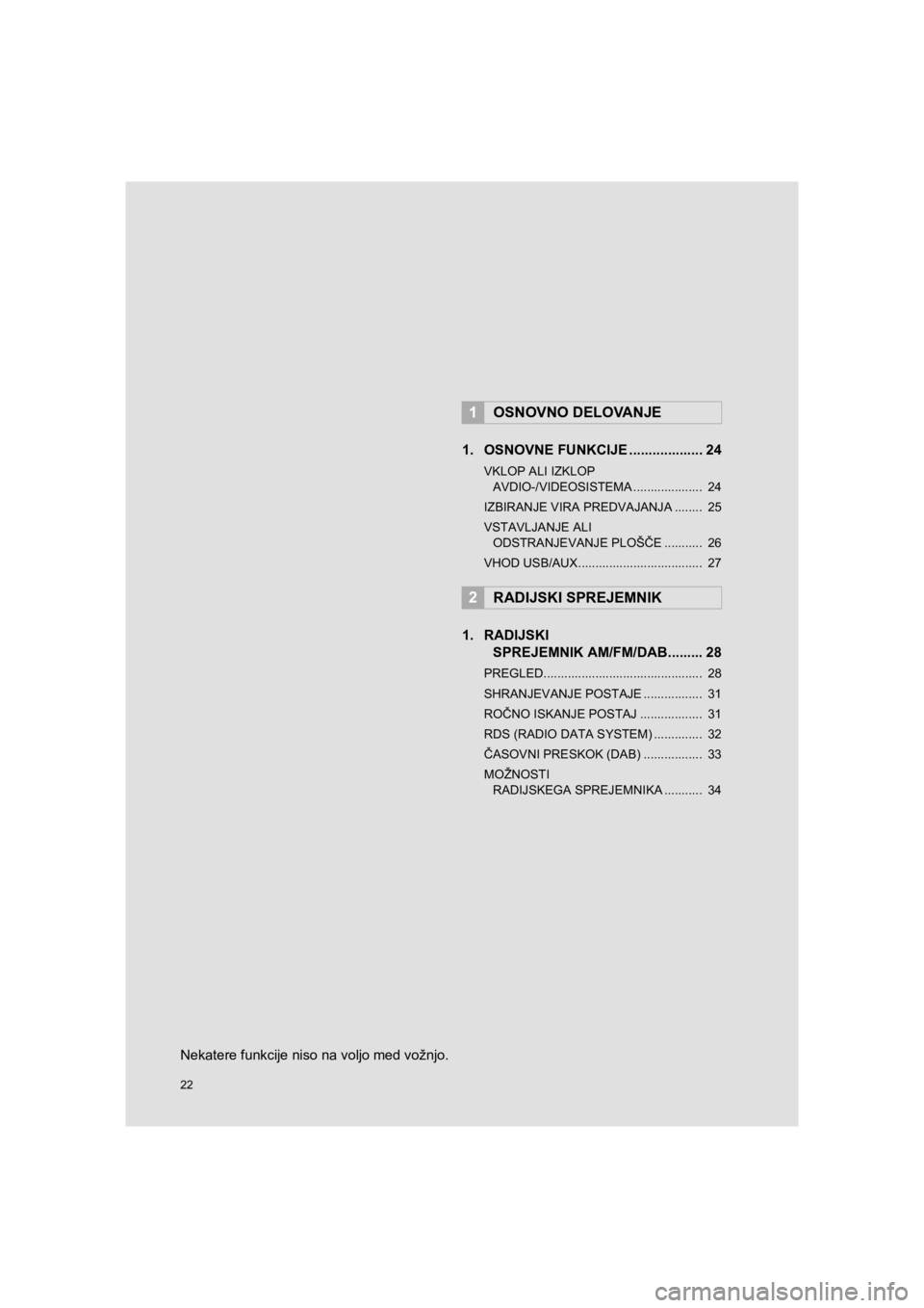 TOYOTA HILUX 2017 Manual de utilizare (in Romanian) 22
HILUX_TOYOTA FORTUNER_Navi+MM_OM0K314E_(EE)
16.06.03 15:28
1. OSNOVNE FUNKCIJE................... 24
VKLOP ALI IZKLOP
AVDIO-/VIDEOSISTEMA .................... 24
IZBIRANJE VIRA PREDVAJANJA .. TOYOTA HILUX 2017 Manual de utilizare (in Romanian) 22
HILUX_TOYOTA FORTUNER_Navi+MM_OM0K314E_(EE)
16.06.03 15:28
1. OSNOVNE FUNKCIJE................... 24
VKLOP ALI IZKLOP
AVDIO-/VIDEOSISTEMA .................... 24
IZBIRANJE VIRA PREDVAJANJA ..