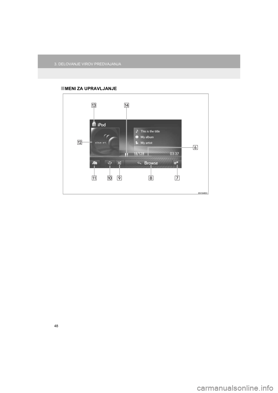 TOYOTA HILUX 2017  Manual de utilizare (in Romanian) 48
3. DELOVANJE VIROV PREDVAJANJA
HILUX_TOYOTA FORTUNER_Navi+MM_OM0K314E_(EE)
16.06.07     13:33
■MENI ZA UPRAVLJANJE 
