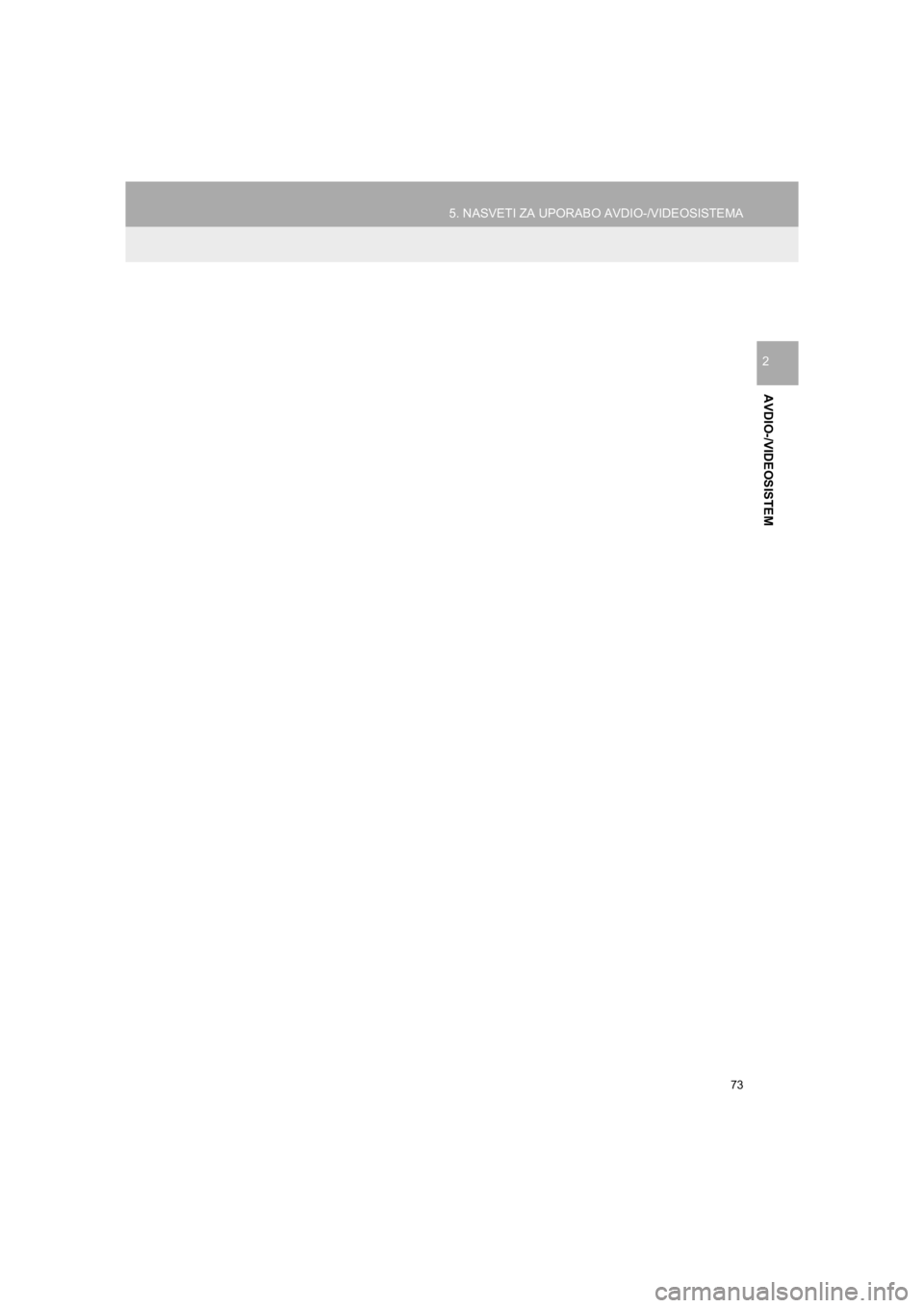 TOYOTA HILUX 2017  Manual de utilizare (in Romanian) 73
5. NASVETI ZA UPORABO AVDIO-/VIDEOSISTEMA
HILUX_TOYOTA FORTUNER_Navi+MM_OM0K314E_(EE)
16.06.07     13:33
AVDIO-/VIDEOSISTEM
2 