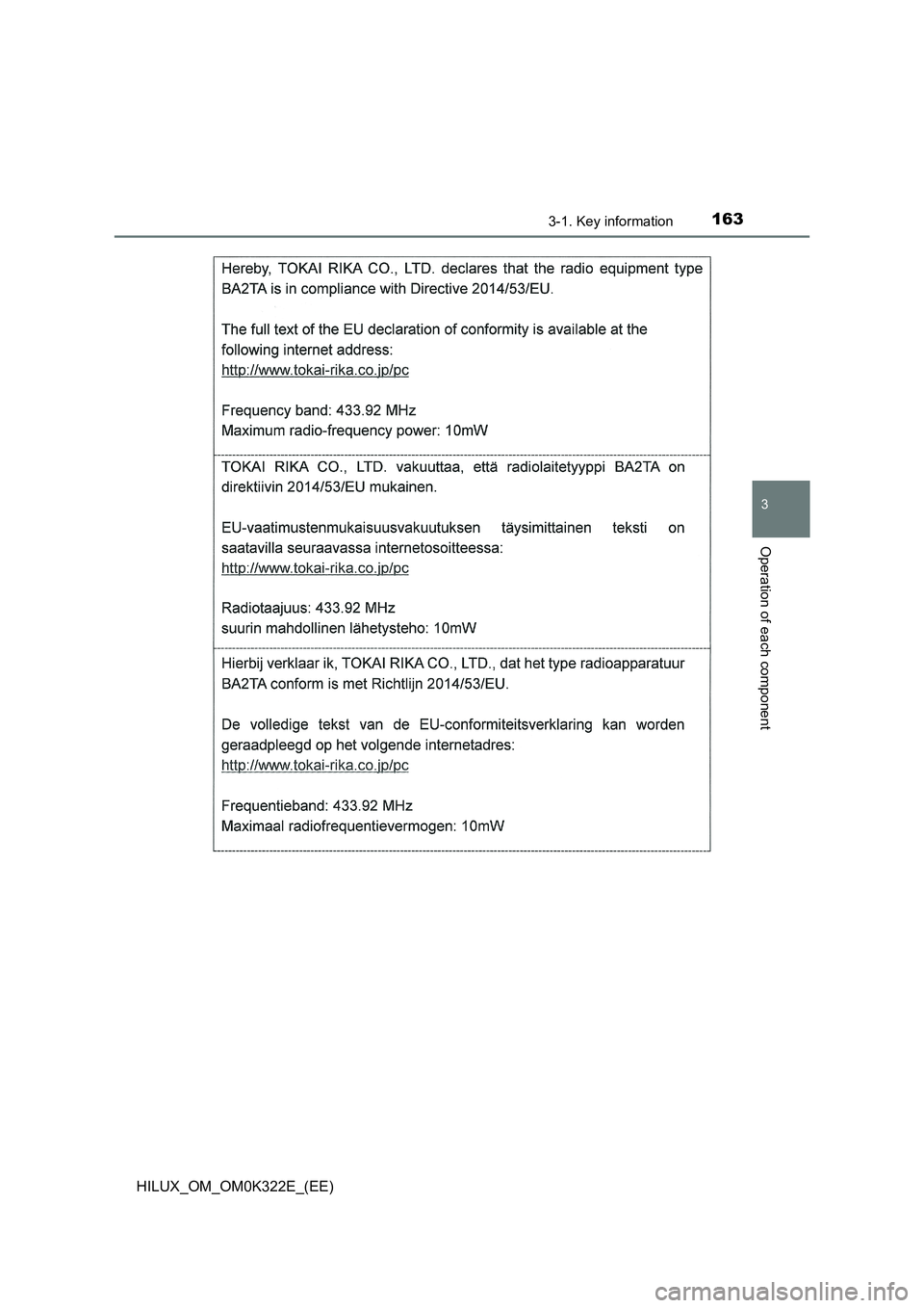 TOYOTA HILUX 2017 Owners Manual (in English) 1633-1. Key information
3
Operation of each component
HILUX_OM_OM0K322E_(EE) TOYOTA HILUX 2017 Owners Manual (in English) 1633-1. Key information
3
Operation of each component
HILUX_OM_OM0K322E_(EE)