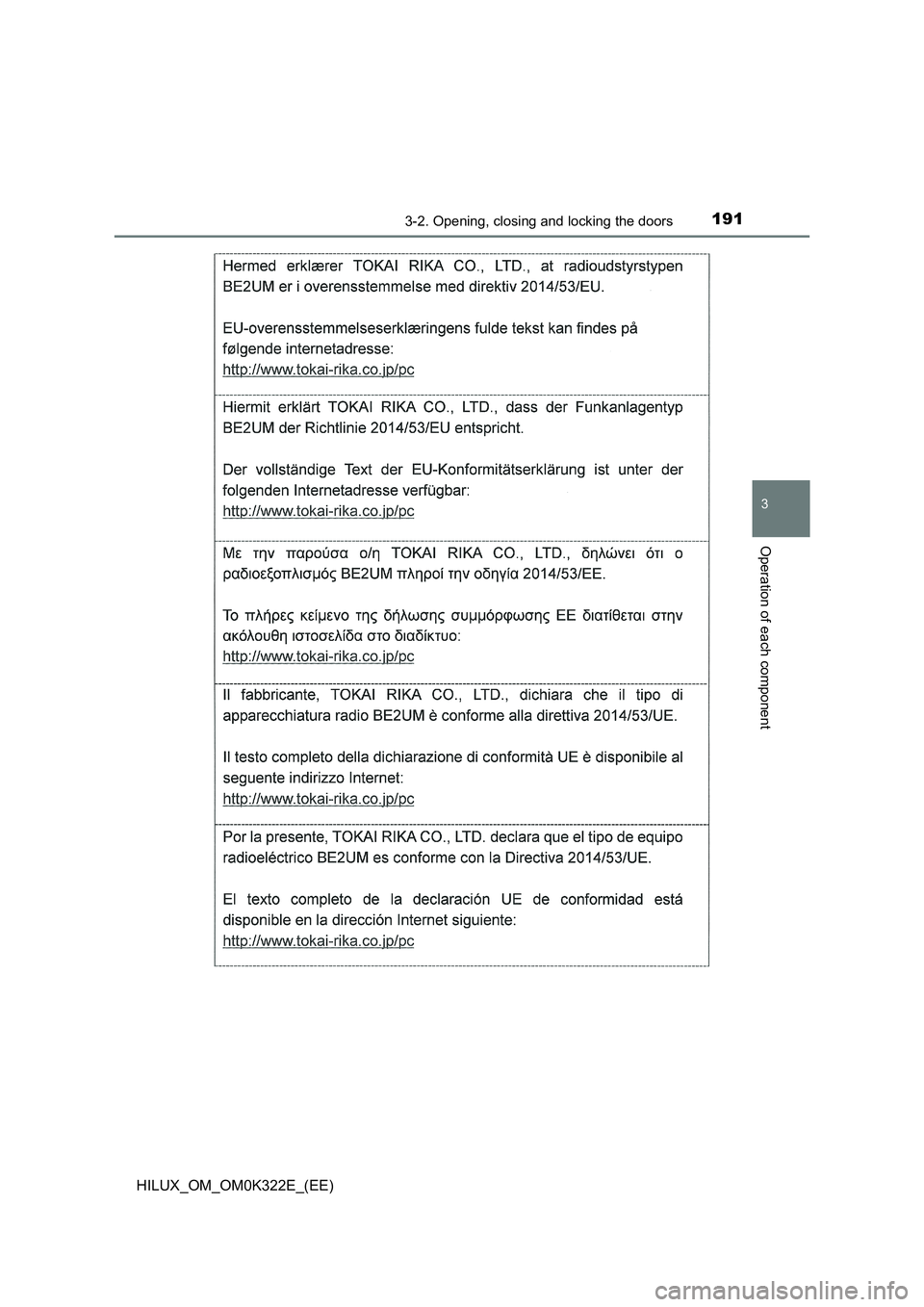TOYOTA HILUX 2017 Owners Manual (in English) 1913-2. Opening, closing and locking the doors
3
Operation of each component
HILUX_OM_OM0K322E_(EE) TOYOTA HILUX 2017 Owners Manual (in English) 1913-2. Opening, closing and locking the doors
3
Operation of each component
HILUX_OM_OM0K322E_(EE)