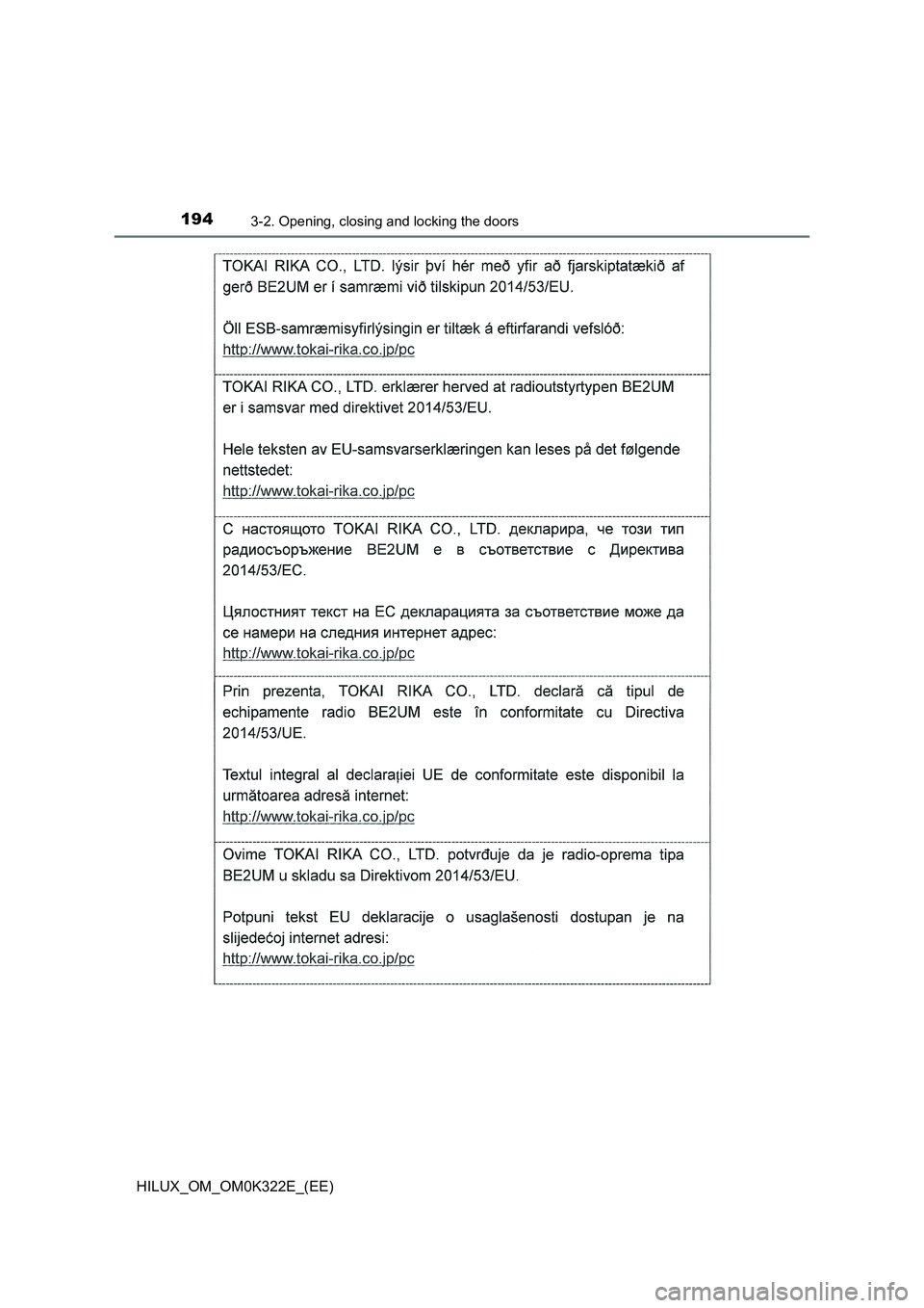 TOYOTA HILUX 2017 Owners Manual (in English) 1943-2. Opening, closing and locking the doors
HILUX_OM_OM0K322E_(EE) TOYOTA HILUX 2017 Owners Manual (in English) 1943-2. Opening, closing and locking the doors
HILUX_OM_OM0K322E_(EE)
