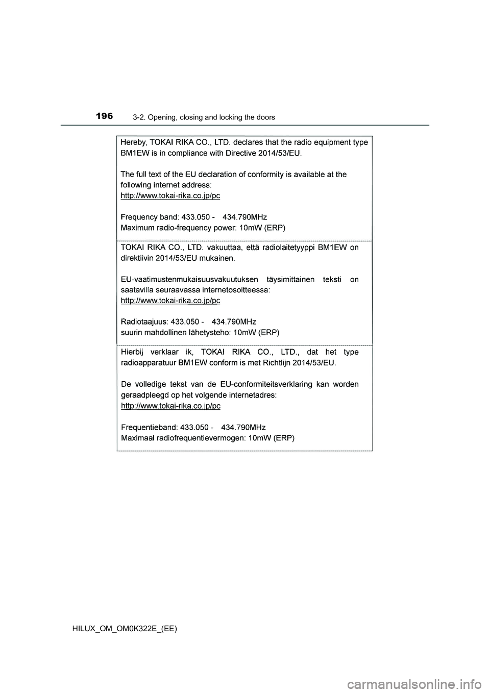 TOYOTA HILUX 2017 Owners Manual (in English) 1963-2. Opening, closing and locking the doors
HILUX_OM_OM0K322E_(EE) TOYOTA HILUX 2017 Owners Manual (in English) 1963-2. Opening, closing and locking the doors
HILUX_OM_OM0K322E_(EE)