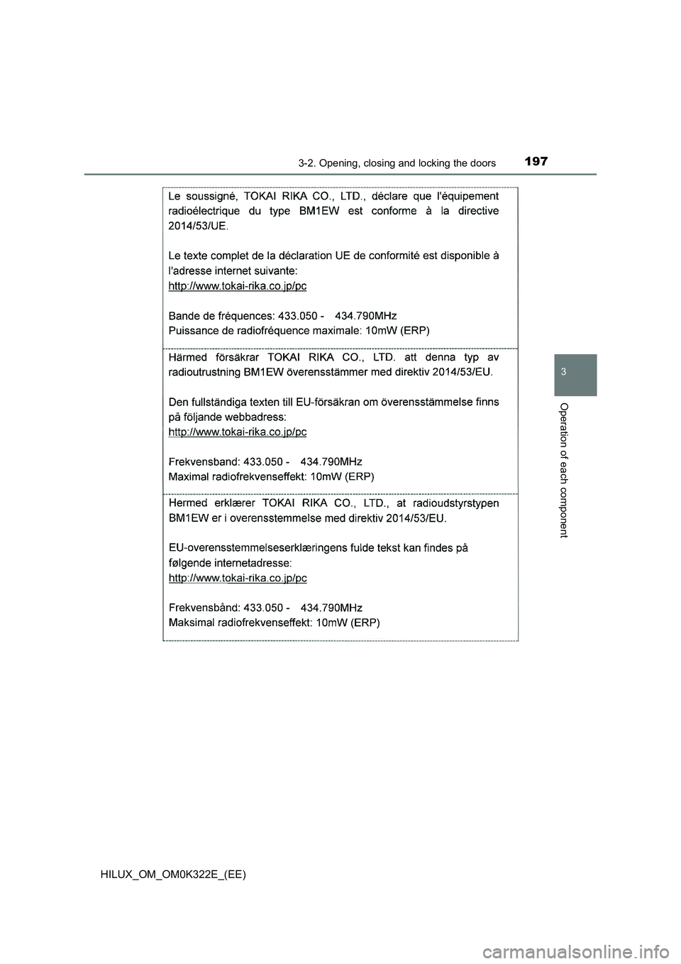 TOYOTA HILUX 2017 Owners Manual (in English) 1973-2. Opening, closing and locking the doors
3
Operation of each component
HILUX_OM_OM0K322E_(EE) TOYOTA HILUX 2017 Owners Manual (in English) 1973-2. Opening, closing and locking the doors
3
Operation of each component
HILUX_OM_OM0K322E_(EE)