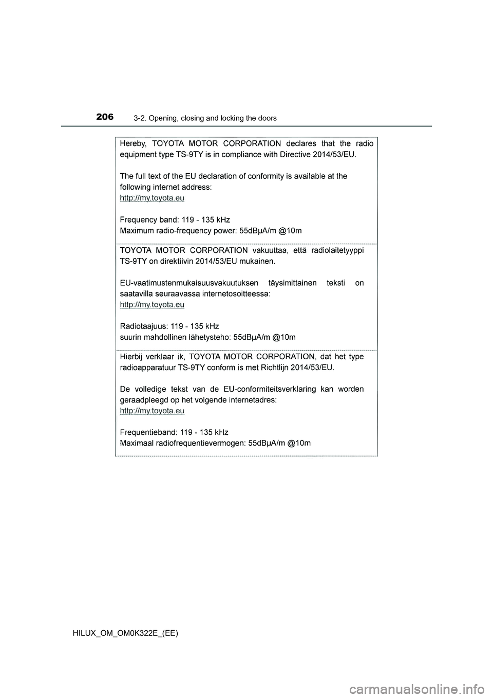 TOYOTA HILUX 2017 Owners Manual (in English) 2063-2. Opening, closing and locking the doors
HILUX_OM_OM0K322E_(EE) TOYOTA HILUX 2017 Owners Manual (in English) 2063-2. Opening, closing and locking the doors
HILUX_OM_OM0K322E_(EE)
