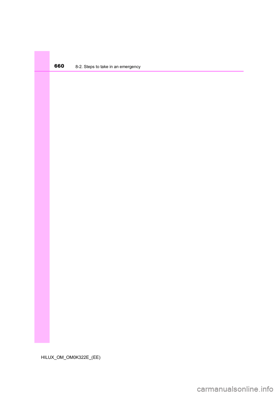 TOYOTA HILUX 2017 Owners Manual (in English) 6608-2. Steps to take in an emergency
HILUX_OM_OM0K322E_(EE) TOYOTA HILUX 2017 Owners Manual (in English) 6608-2. Steps to take in an emergency
HILUX_OM_OM0K322E_(EE)