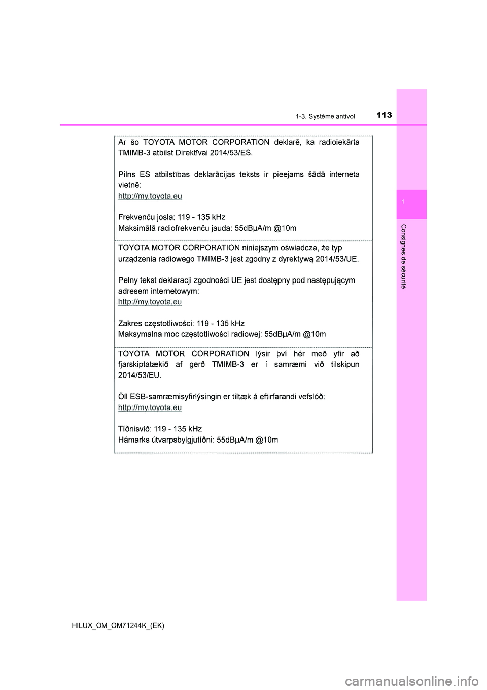 TOYOTA HILUX 2017  Notices Demploi (in French) 1131-3. Système antivol
1
HILUX_OM_OM71244K_(EK)
Consignes de sécurité 