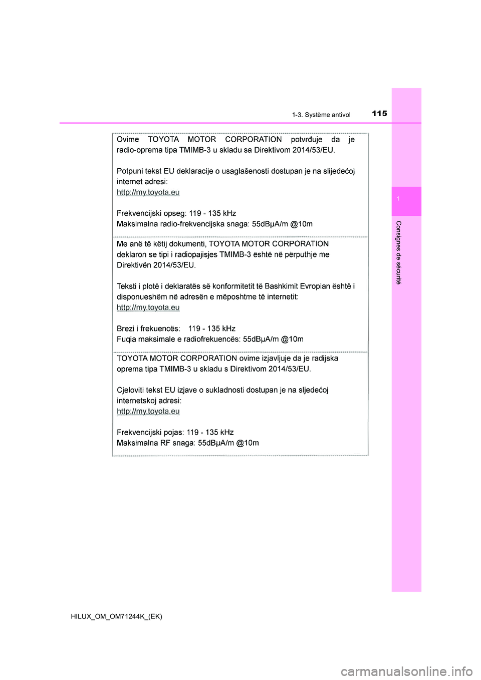 TOYOTA HILUX 2017  Notices Demploi (in French) 1151-3. Système antivol
1
HILUX_OM_OM71244K_(EK)
Consignes de sécurité 