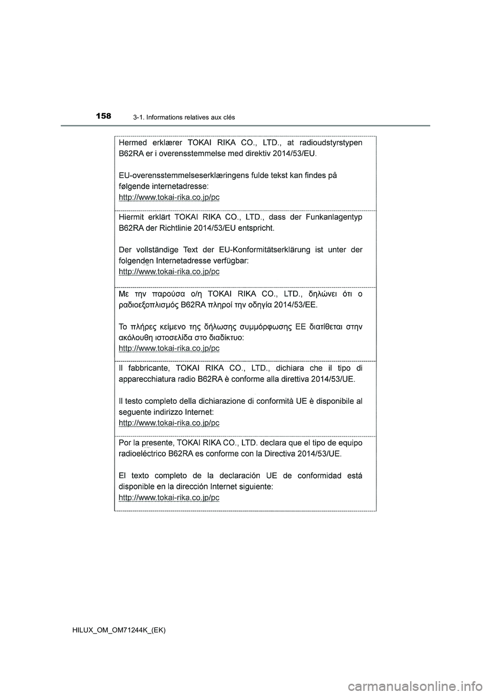 TOYOTA HILUX 2017 Notices Demploi (in French) 1583-1. Informations relatives aux clés
HILUX_OM_OM71244K_(EK) TOYOTA HILUX 2017 Notices Demploi (in French) 1583-1. Informations relatives aux clés
HILUX_OM_OM71244K_(EK)