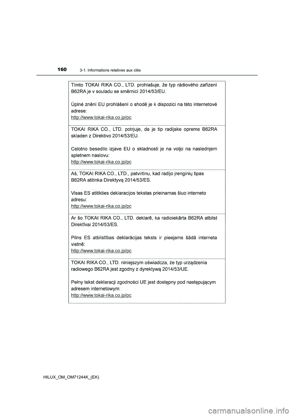 TOYOTA HILUX 2017 Notices Demploi (in French) 1603-1. Informations relatives aux clés
HILUX_OM_OM71244K_(EK) TOYOTA HILUX 2017 Notices Demploi (in French) 1603-1. Informations relatives aux clés
HILUX_OM_OM71244K_(EK)