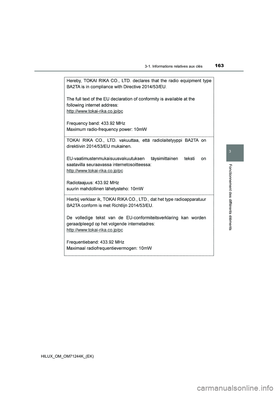 TOYOTA HILUX 2017 Notices Demploi (in French) 1633-1. Informations relatives aux clés
3
Fonctionnement des différents éléments
HILUX_OM_OM71244K_(EK) TOYOTA HILUX 2017 Notices Demploi (in French) 1633-1. Informations relatives aux clés
3
Fonctionnement des différents éléments
HILUX_OM_OM71244K_(EK)