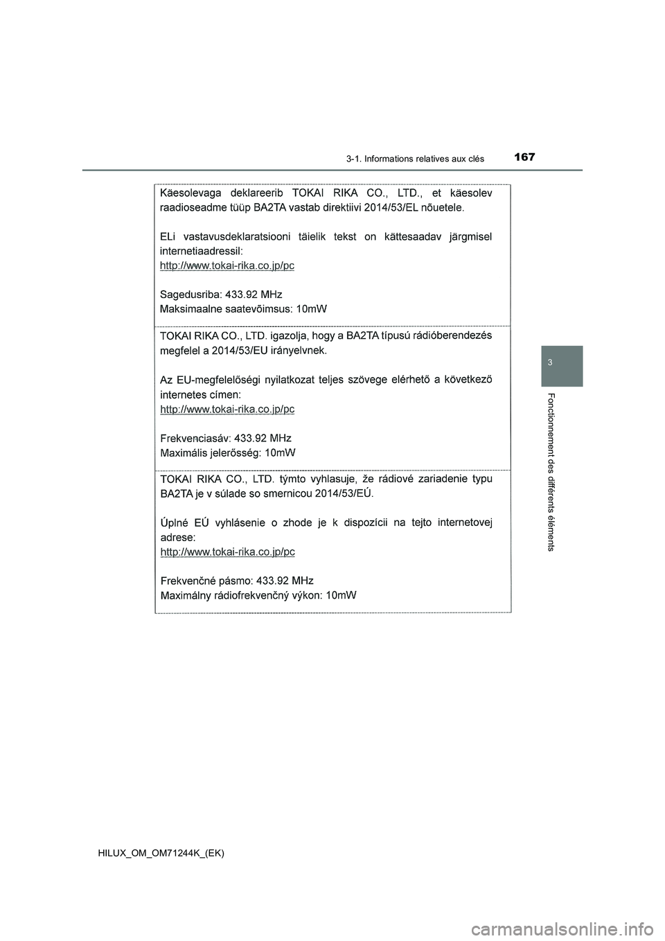 TOYOTA HILUX 2017 Notices Demploi (in French) 1673-1. Informations relatives aux clés
3
Fonctionnement des différents éléments
HILUX_OM_OM71244K_(EK) TOYOTA HILUX 2017 Notices Demploi (in French) 1673-1. Informations relatives aux clés
3
Fonctionnement des différents éléments
HILUX_OM_OM71244K_(EK)