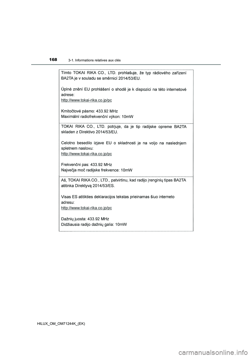 TOYOTA HILUX 2017 Notices Demploi (in French) 1683-1. Informations relatives aux clés
HILUX_OM_OM71244K_(EK) TOYOTA HILUX 2017 Notices Demploi (in French) 1683-1. Informations relatives aux clés
HILUX_OM_OM71244K_(EK)