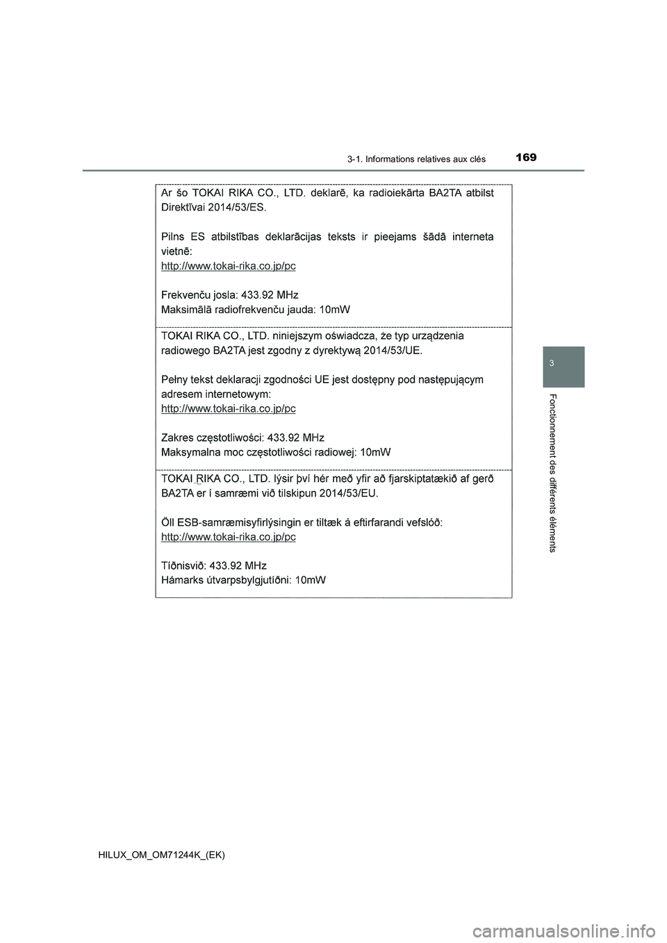 TOYOTA HILUX 2017 Notices Demploi (in French) 1693-1. Informations relatives aux clés
3
Fonctionnement des différents éléments
HILUX_OM_OM71244K_(EK) TOYOTA HILUX 2017 Notices Demploi (in French) 1693-1. Informations relatives aux clés
3
Fonctionnement des différents éléments
HILUX_OM_OM71244K_(EK)