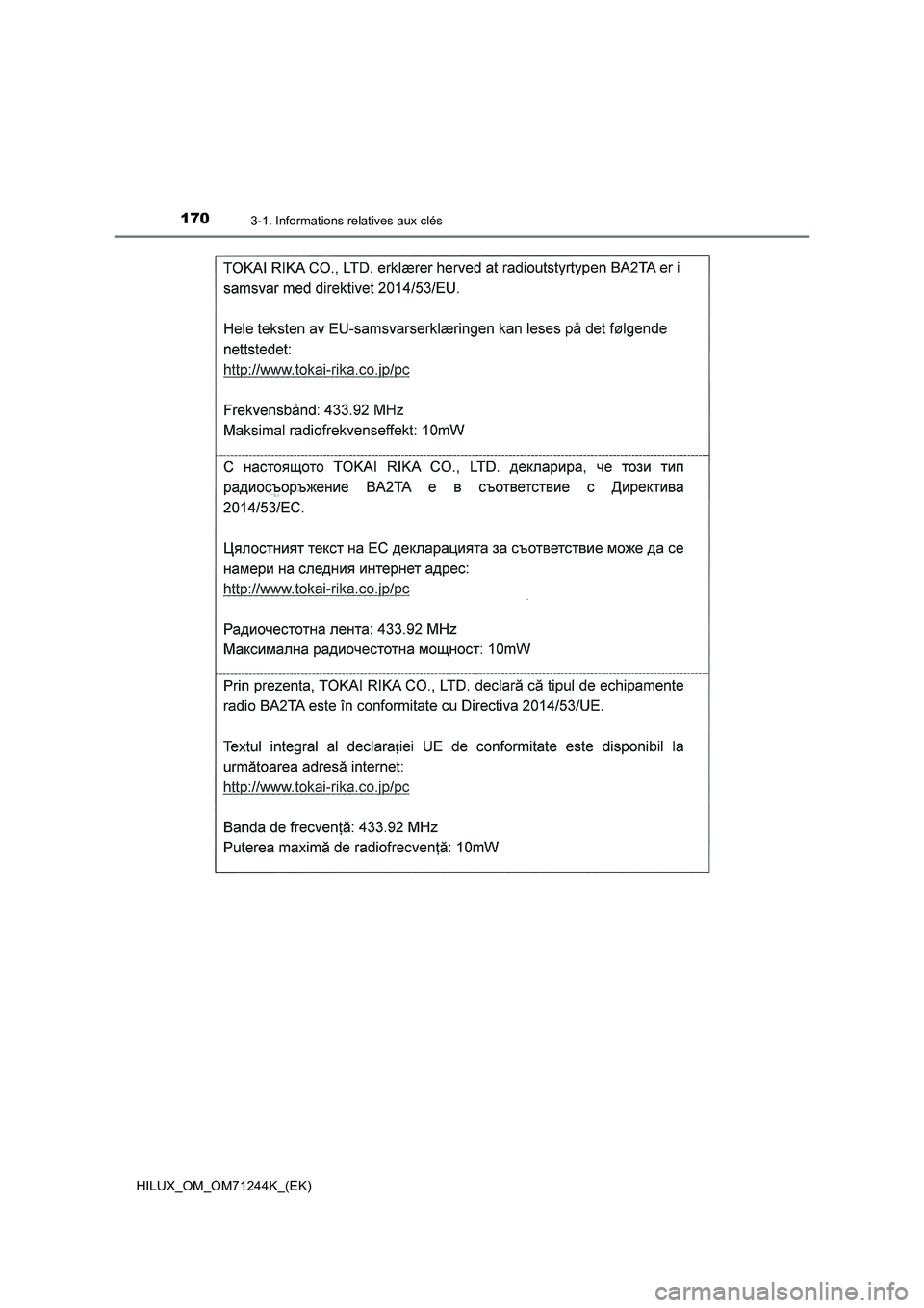 TOYOTA HILUX 2017 Notices Demploi (in French) 1703-1. Informations relatives aux clés
HILUX_OM_OM71244K_(EK) TOYOTA HILUX 2017 Notices Demploi (in French) 1703-1. Informations relatives aux clés
HILUX_OM_OM71244K_(EK)