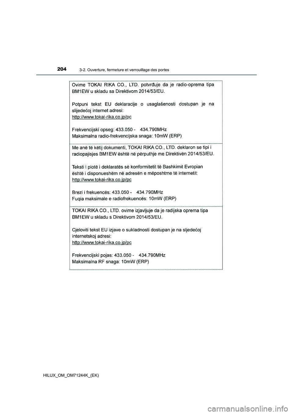TOYOTA HILUX 2017 Notices Demploi (in French) 2043-2. Ouverture, fermeture et verrouillage des portes
HILUX_OM_OM71244K_(EK) TOYOTA HILUX 2017 Notices Demploi (in French) 2043-2. Ouverture, fermeture et verrouillage des portes
HILUX_OM_OM71244K_(EK)