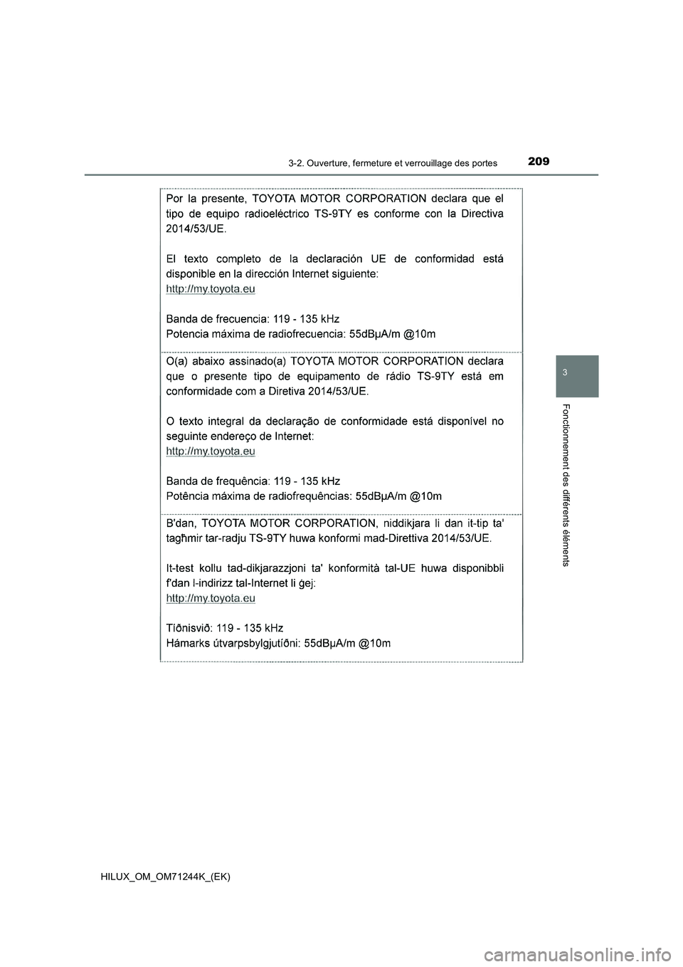 TOYOTA HILUX 2017 Notices Demploi (in French) 2093-2. Ouverture, fermeture et verrouillage des portes
3
Fonctionnement des différents éléments
HILUX_OM_OM71244K_(EK) TOYOTA HILUX 2017 Notices Demploi (in French) 2093-2. Ouverture, fermeture et verrouillage des portes
3
Fonctionnement des différents éléments
HILUX_OM_OM71244K_(EK)