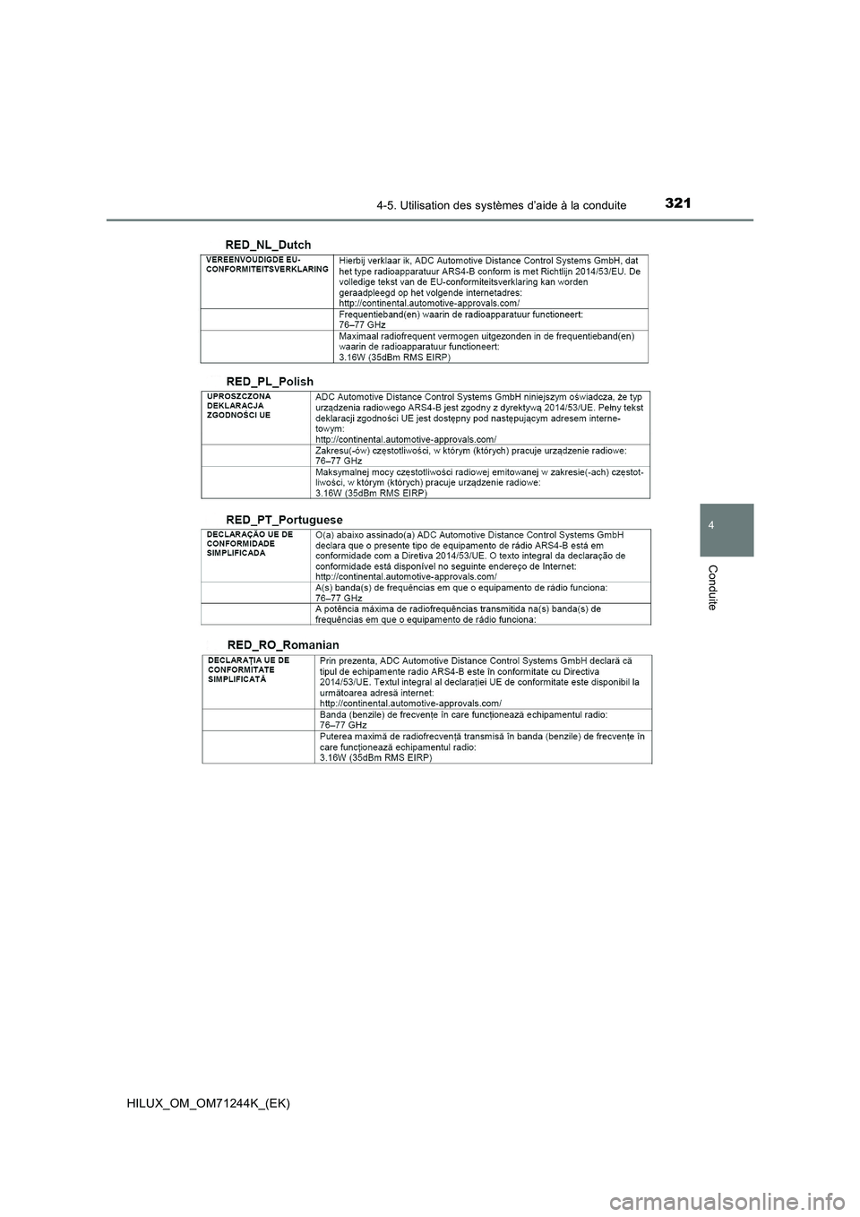 TOYOTA HILUX 2017 Notices Demploi (in French) 3214-5. Utilisation des systèmes d’aide à la conduite
4
Conduite
HILUX_OM_OM71244K_(EK) TOYOTA HILUX 2017 Notices Demploi (in French) 3214-5. Utilisation des systèmes d’aide à la conduite
4
Conduite
HILUX_OM_OM71244K_(EK)