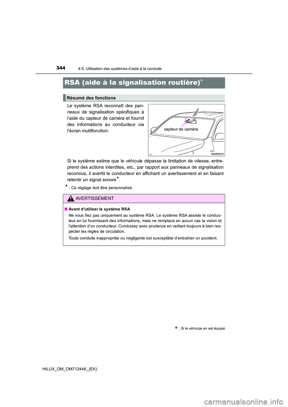 TOYOTA HILUX 2017 Notices Demploi (in French) 3444-5. Utilisation des systèmes d’aide à la conduite
HILUX_OM_OM71244K_(EK)
RSA (aide à la signalisation routière)
Le système RSA reconnaît des pan-
neaux de signalisation spécifiques à TOYOTA HILUX 2017 Notices Demploi (in French) 3444-5. Utilisation des systèmes d’aide à la conduite
HILUX_OM_OM71244K_(EK)
RSA (aide à la signalisation routière)
Le système RSA reconnaît des pan-
neaux de signalisation spécifiques à