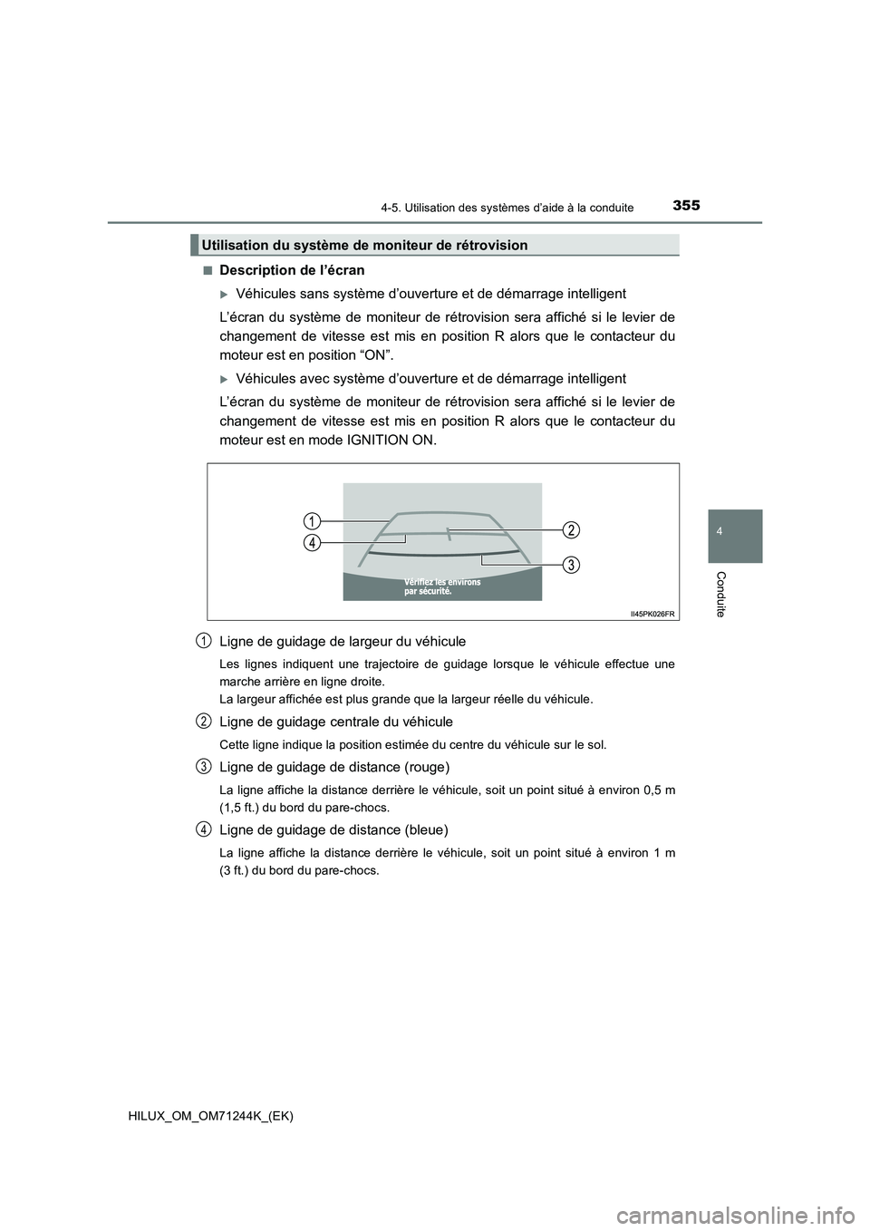 TOYOTA HILUX 2017 Notices Demploi (in French) 3554-5. Utilisation des systèmes d’aide à la conduite
4
Conduite
HILUX_OM_OM71244K_(EK)■
Description de l’écran
Véhicules sans système d’ouverture et de démarrage intelligent
L’écr TOYOTA HILUX 2017 Notices Demploi (in French) 3554-5. Utilisation des systèmes d’aide à la conduite
4
Conduite
HILUX_OM_OM71244K_(EK)■
Description de l’écran
Véhicules sans système d’ouverture et de démarrage intelligent
L’écr