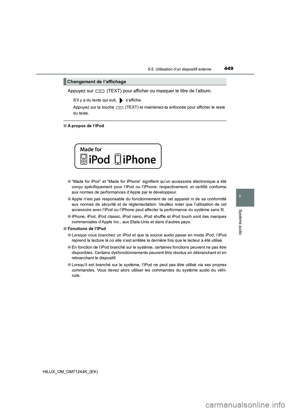 TOYOTA HILUX 2017 Notices Demploi (in French) 4495-5. Utilisation d’un dispositif externe
5
Système audio
HILUX_OM_OM71244K_(EK)
Appuyez sur (TEXT) pour afficher ou masquer le titre de l’album.
S’il y a du texte qui suit, s’affiche. TOYOTA HILUX 2017 Notices Demploi (in French) 4495-5. Utilisation d’un dispositif externe
5
Système audio
HILUX_OM_OM71244K_(EK)
Appuyez sur (TEXT) pour afficher ou masquer le titre de l’album.
S’il y a du texte qui suit, s’affiche.