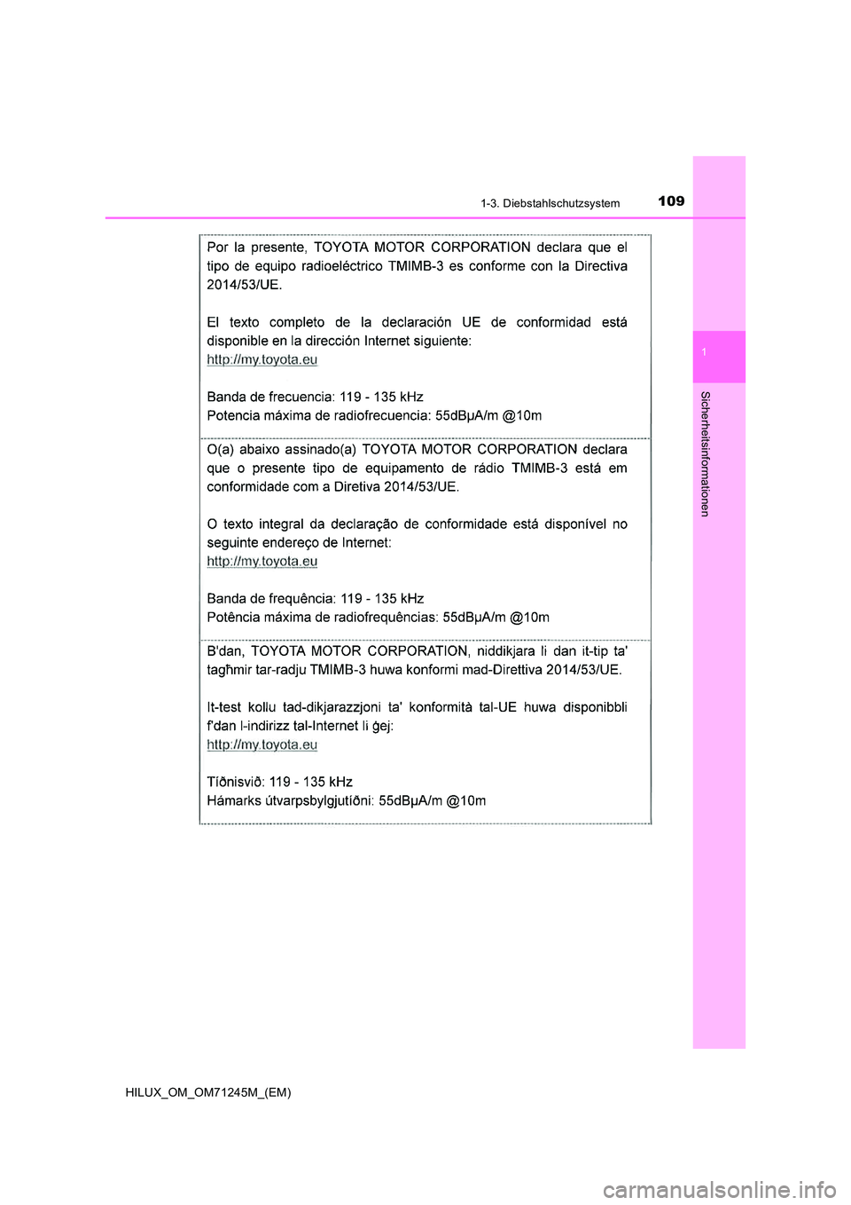 TOYOTA HILUX 2017 Betriebsanleitungen (in German) 1091-3. Diebstahlschutzsystem
1
HILUX_OM_OM71245M_(EM)
Sicherheitsinformationen TOYOTA HILUX 2017 Betriebsanleitungen (in German) 1091-3. Diebstahlschutzsystem
1
HILUX_OM_OM71245M_(EM)
Sicherheitsinformationen