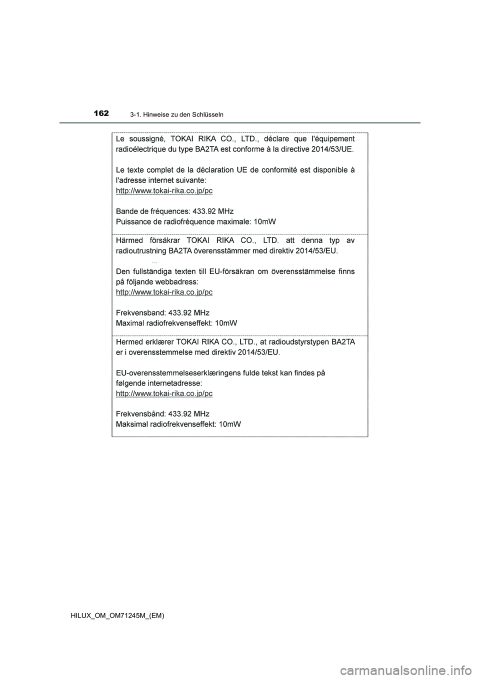 TOYOTA HILUX 2017 Betriebsanleitungen (in German) 1623-1. Hinweise zu den Schlüsseln
HILUX_OM_OM71245M_(EM) TOYOTA HILUX 2017 Betriebsanleitungen (in German) 1623-1. Hinweise zu den Schlüsseln
HILUX_OM_OM71245M_(EM)