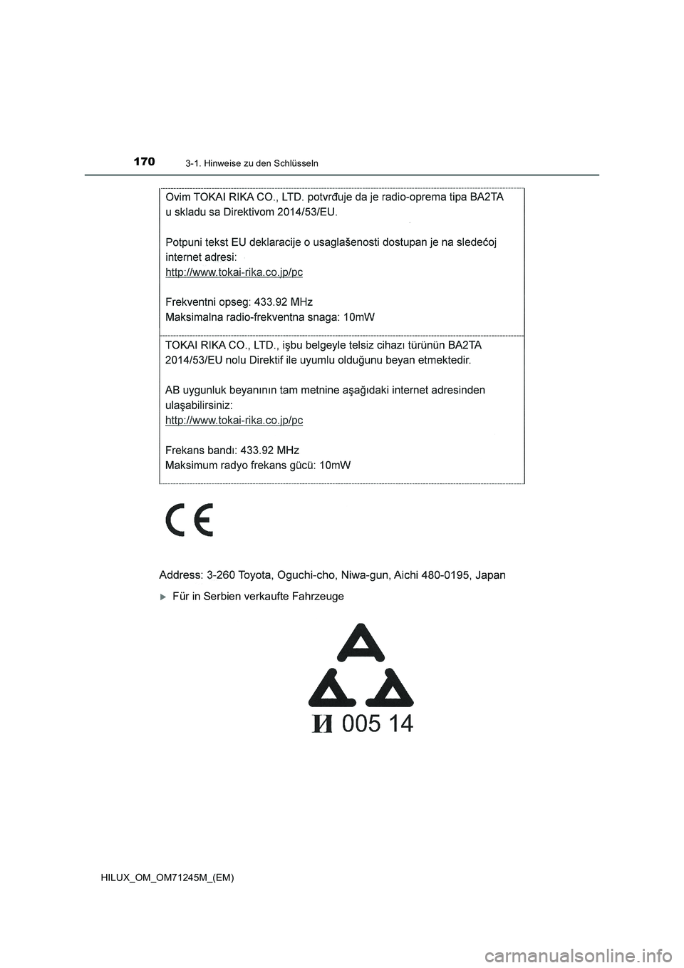 TOYOTA HILUX 2017 Betriebsanleitungen (in German) 1703-1. Hinweise zu den Schlüsseln
HILUX_OM_OM71245M_(EM)
Für in Serbien verkaufte Fahrzeuge TOYOTA HILUX 2017 Betriebsanleitungen (in German) 1703-1. Hinweise zu den Schlüsseln
HILUX_OM_OM71245M_(EM)
Für in Serbien verkaufte Fahrzeuge