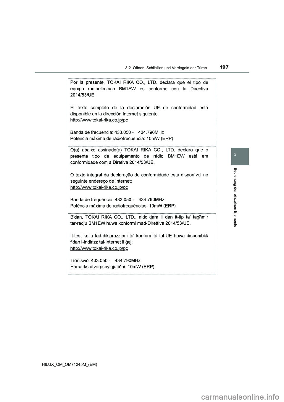 TOYOTA HILUX 2017 Betriebsanleitungen (in German) 1973-2. Öffnen, Schließen und Verriegeln der Türen
3
Bedienung der einzelnen Elemente
HILUX_OM_OM71245M_(EM) TOYOTA HILUX 2017 Betriebsanleitungen (in German) 1973-2. Öffnen, Schließen und Verriegeln der Türen
3
Bedienung der einzelnen Elemente
HILUX_OM_OM71245M_(EM)