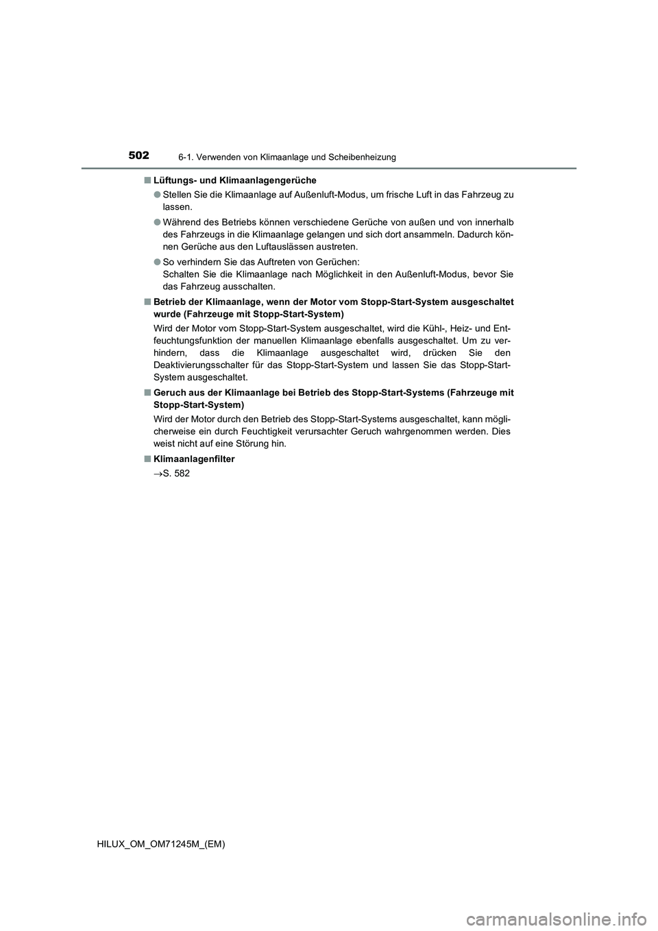 TOYOTA HILUX 2017  Betriebsanleitungen (in German) 5026-1. Verwenden von Klimaanlage und Scheibenheizung
HILUX_OM_OM71245M_(EM)■Lüftungs- und Klimaanlagengerüche
●Stellen Sie die Klimaanlage auf Außenluft-Modus, um frische Luft in das Fahrzeug 