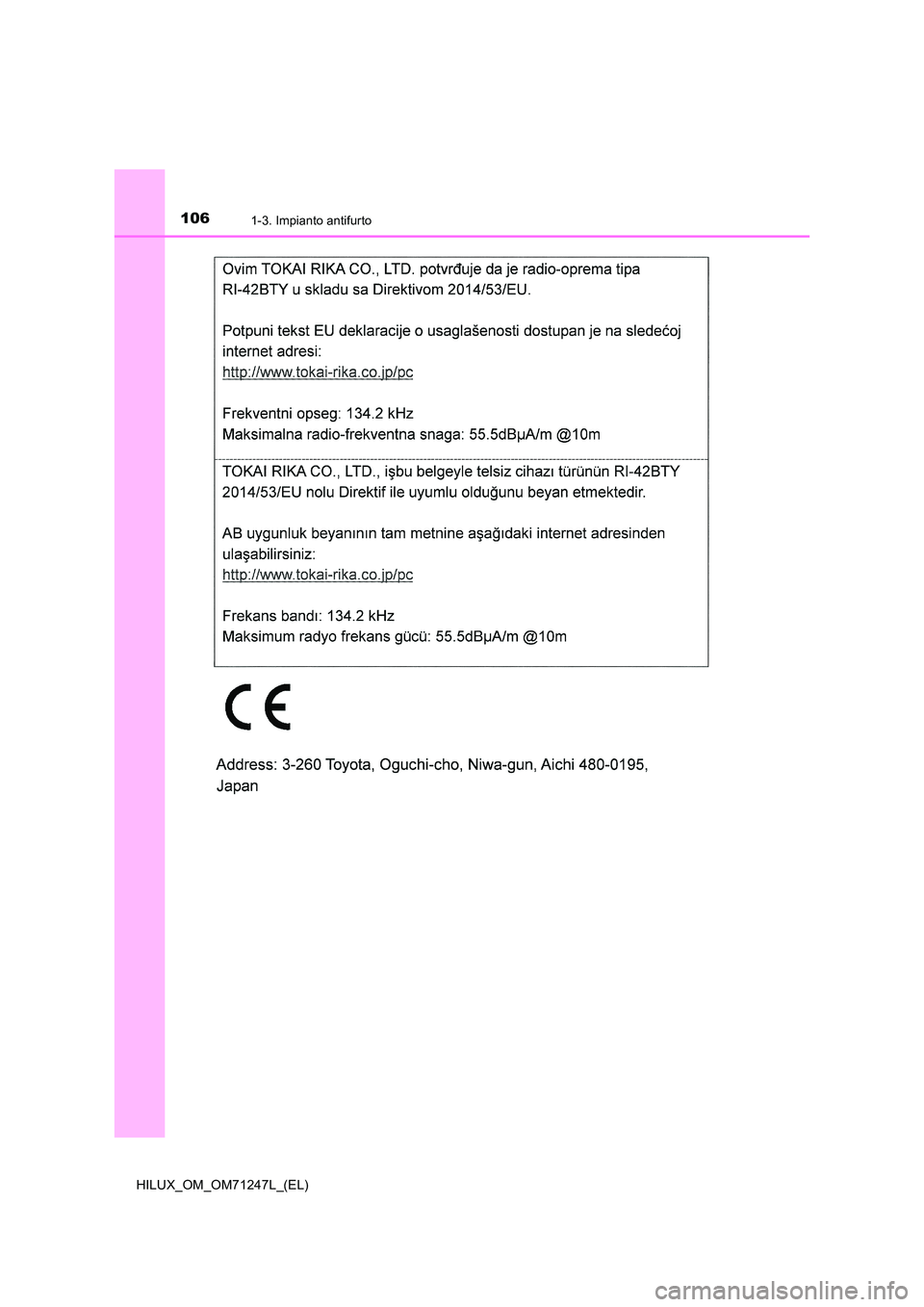 TOYOTA HILUX 2017 Manuale duso (in Italian) 1061-3. Impianto antifurto
HILUX_OM_OM71247L_(EL) TOYOTA HILUX 2017 Manuale duso (in Italian) 1061-3. Impianto antifurto
HILUX_OM_OM71247L_(EL)