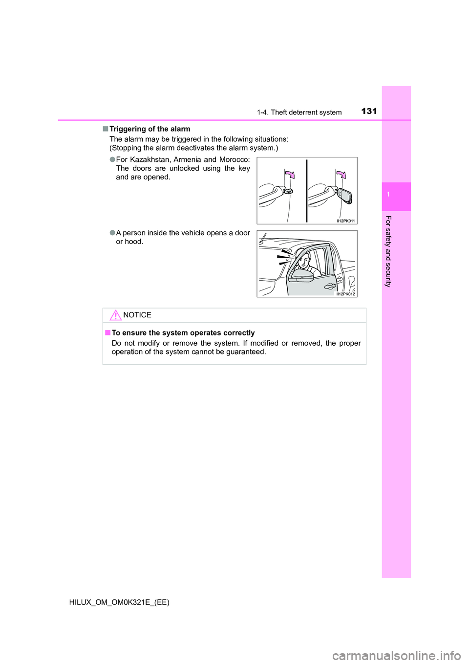 TOYOTA HILUX 2020 Owners Manual (in English) 1311-4. Theft deterrent system
1
HILUX_OM_OM0K321E_(EE)
For safety and security
■Triggering of the alarm
The alarm may be triggered in the following situations:
(Stopping the alarm deactivates the TOYOTA HILUX 2020 Owners Manual (in English) 1311-4. Theft deterrent system
1
HILUX_OM_OM0K321E_(EE)
For safety and security
■Triggering of the alarm
The alarm may be triggered in the following situations:
(Stopping the alarm deactivates the