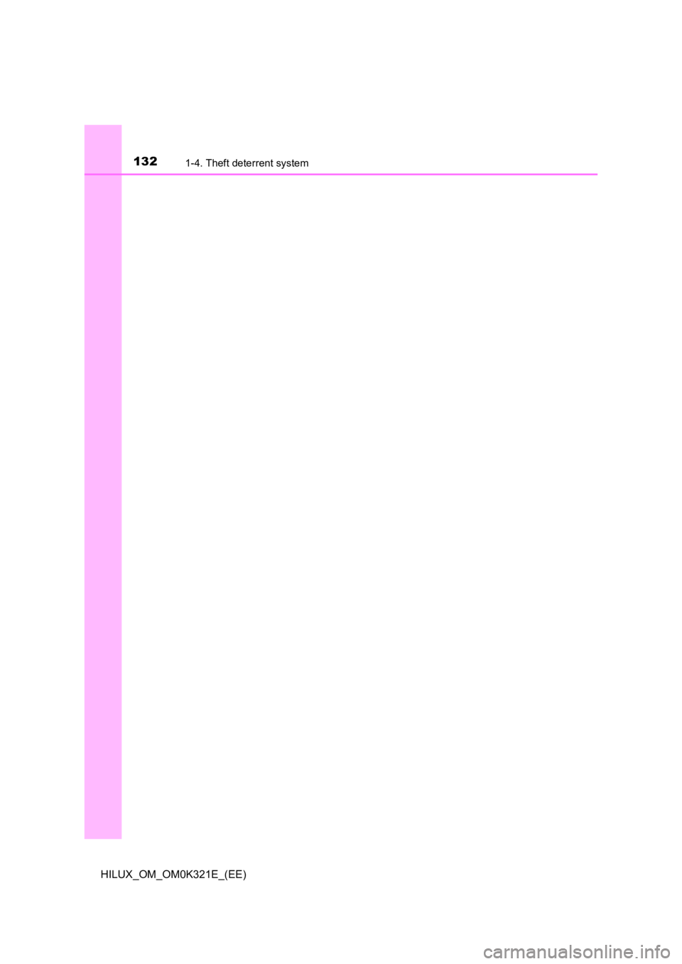 TOYOTA HILUX 2020 Owners Manual (in English) 1321-4. Theft deterrent system
HILUX_OM_OM0K321E_(EE) TOYOTA HILUX 2020 Owners Manual (in English) 1321-4. Theft deterrent system
HILUX_OM_OM0K321E_(EE)