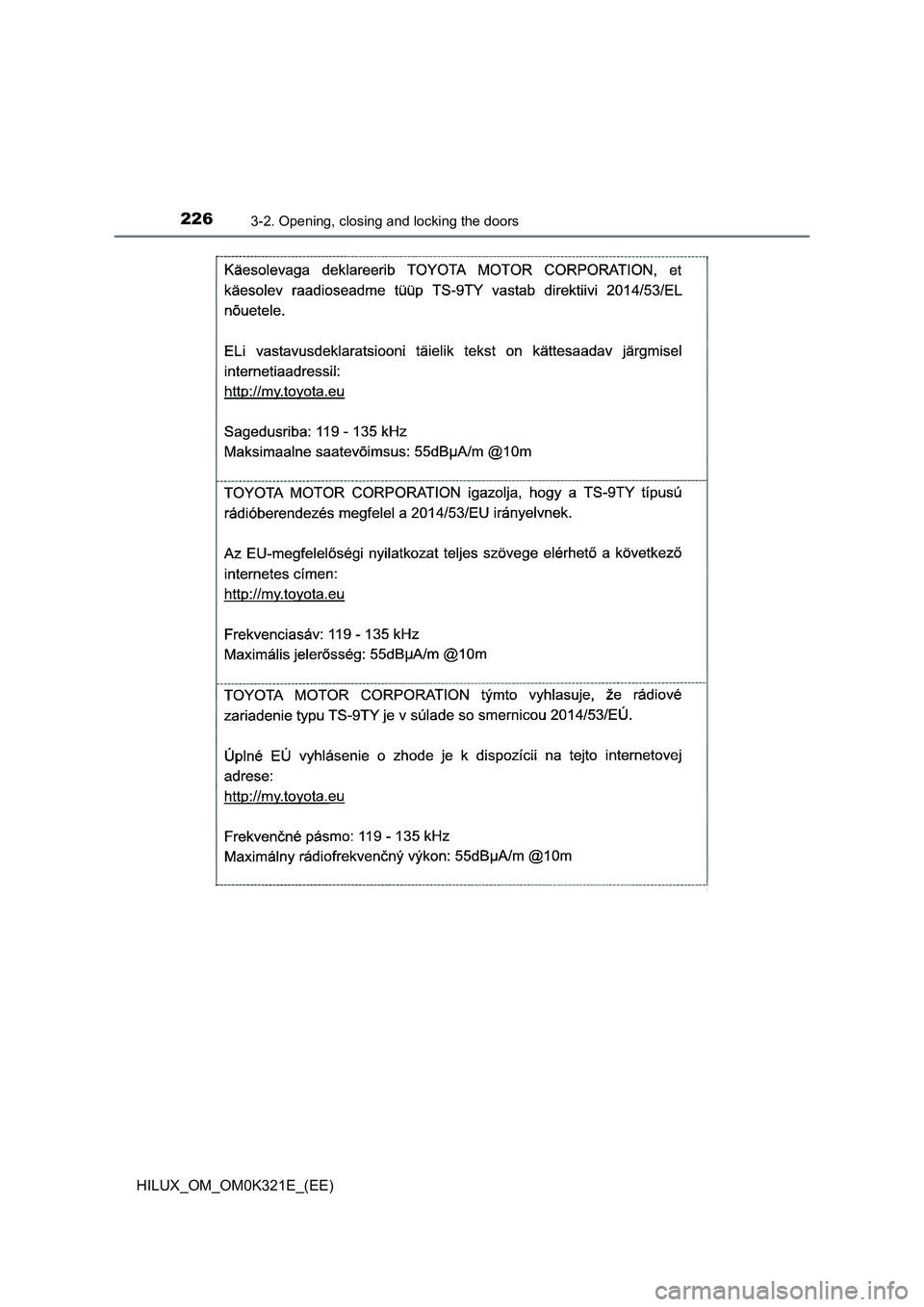 TOYOTA HILUX 2020 Owners Manual (in English) 2263-2. Opening, closing and locking the doors
HILUX_OM_OM0K321E_(EE) TOYOTA HILUX 2020 Owners Manual (in English) 2263-2. Opening, closing and locking the doors
HILUX_OM_OM0K321E_(EE)
