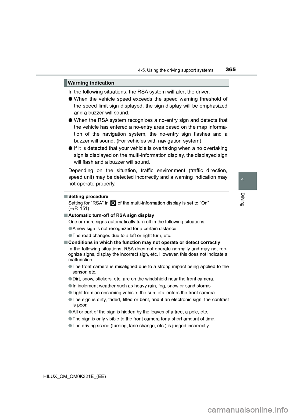 TOYOTA HILUX 2020 Owners Manual (in English) 3654-5. Using the driving support systems
4
Driving
HILUX_OM_OM0K321E_(EE)
In the following situations, the RSA system will alert the driver.
● When the vehicle speed exceeds the speed warning thre TOYOTA HILUX 2020 Owners Manual (in English) 3654-5. Using the driving support systems
4
Driving
HILUX_OM_OM0K321E_(EE)
In the following situations, the RSA system will alert the driver.
● When the vehicle speed exceeds the speed warning thre