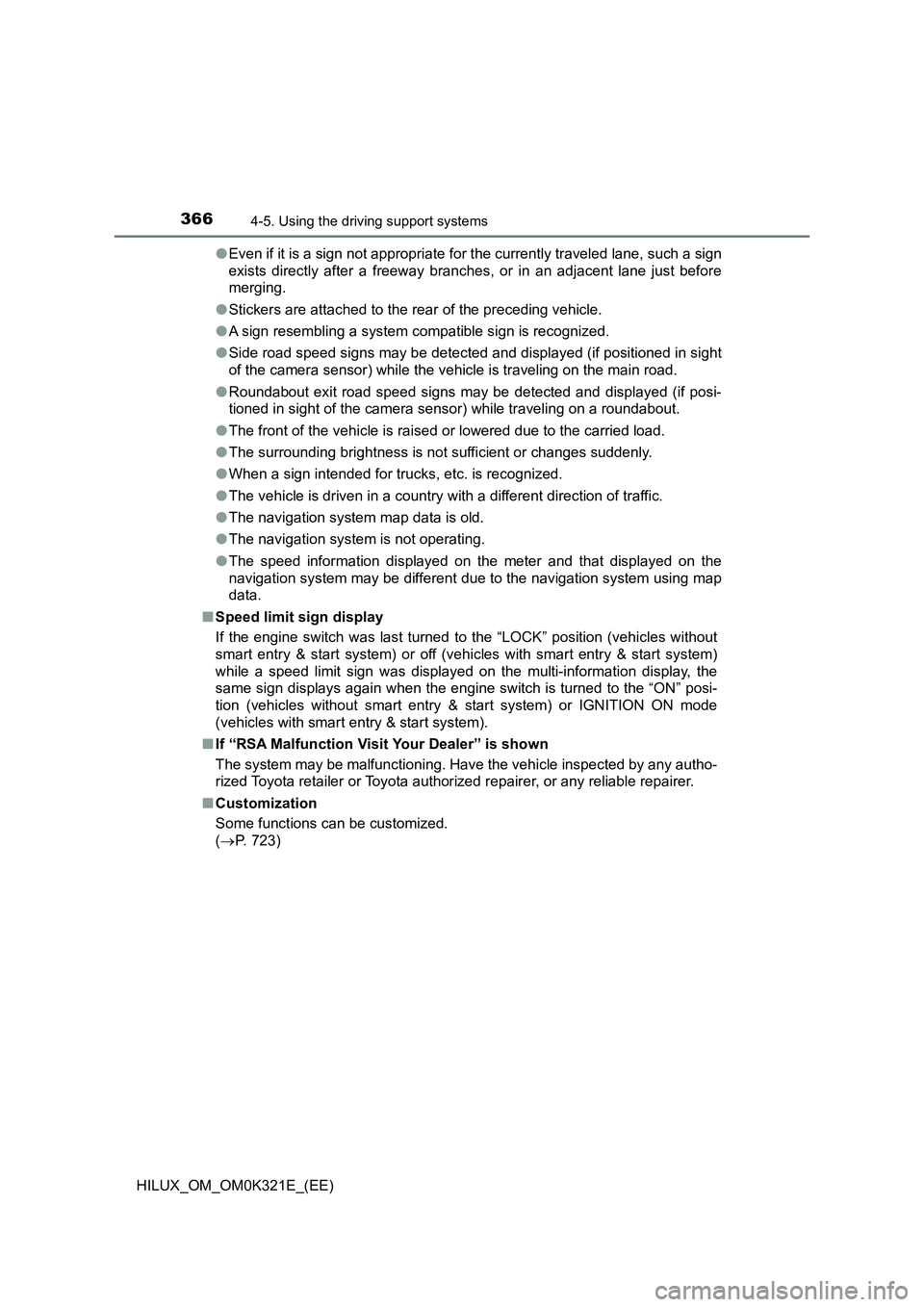 TOYOTA HILUX 2020 Owners Manual (in English) 3664-5. Using the driving support systems
HILUX_OM_OM0K321E_(EE)
● Even if it is a sign not appropriate for the currently traveled lane, such a sign
exists directly after a freeway branches, or in TOYOTA HILUX 2020 Owners Manual (in English) 3664-5. Using the driving support systems
HILUX_OM_OM0K321E_(EE)
● Even if it is a sign not appropriate for the currently traveled lane, such a sign
exists directly after a freeway branches, or in