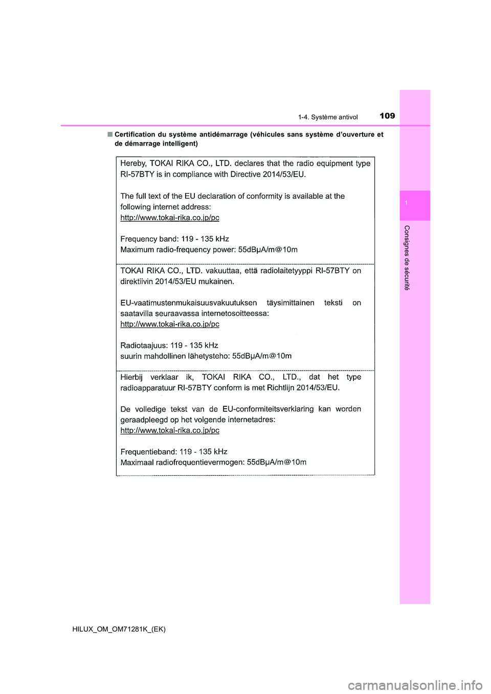TOYOTA HILUX 2020  Notices Demploi (in French) 1091-4. Système antivol
1
HILUX_OM_OM71281K_(EK)
Consignes de sécurité
�QCertification  du  système  antidémarrage  (véhicules  sans  système d’ouverture  et 
de démarrage intelligent) 