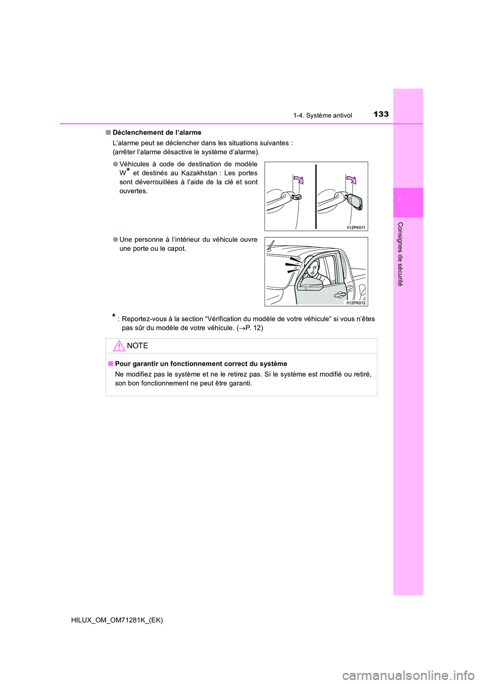 TOYOTA HILUX 2020  Notices Demploi (in French) 1331-4. Système antivol
1
HILUX_OM_OM71281K_(EK)
Consignes de sécurité
�QDéclenchement de l’alarme 
L’alarme peut se déclencher dans les situations suivantes :  
(arrêter l’alarme désacti