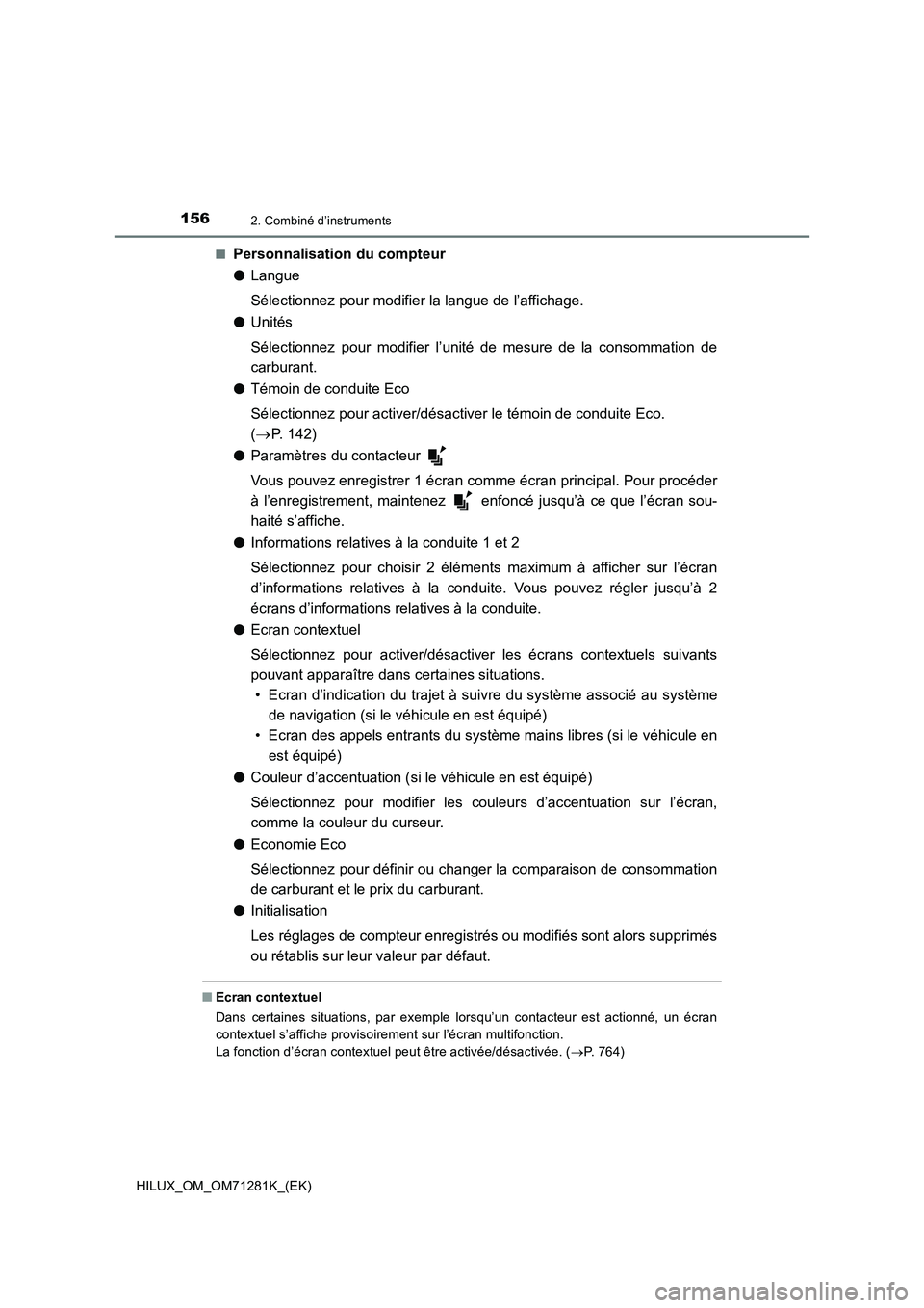 TOYOTA HILUX 2020  Notices Demploi (in French) 1562. Combiné d’instruments
HILUX_OM_OM71281K_(EK)�Q
Personnalisation du compteur
�OLangue
Sélectionnez pour modifier la langue de l’affichage.
�OUnités
Sélectionnez  pour  modifier  l’unit
