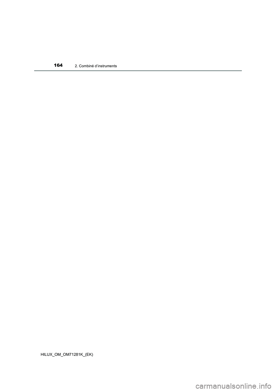 TOYOTA HILUX 2020  Notices Demploi (in French) 1642. Combiné d’instruments
HILUX_OM_OM71281K_(EK) 