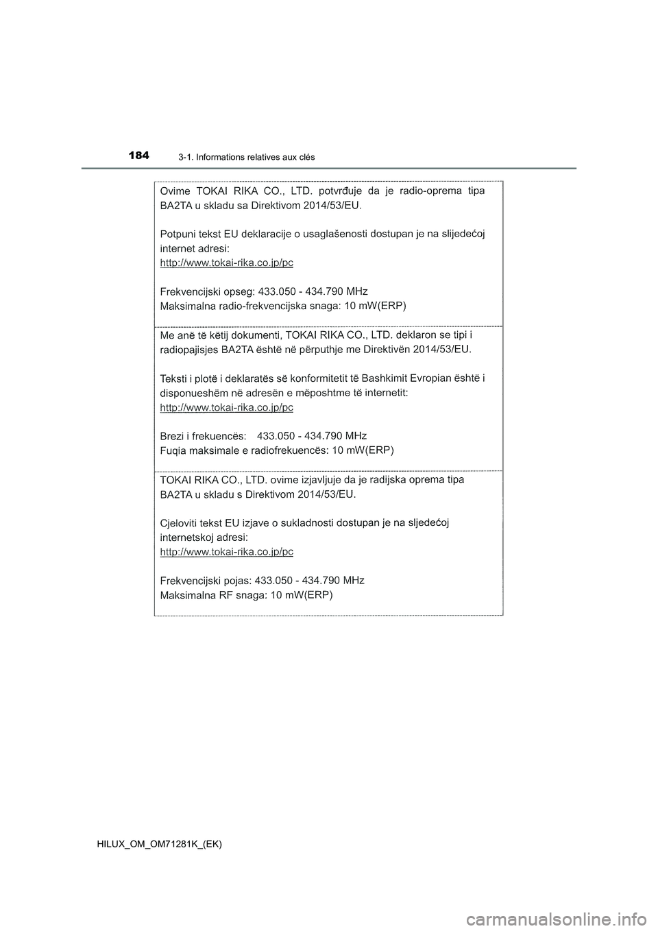 TOYOTA HILUX 2020  Notices Demploi (in French) 1843-1. Informations relatives aux clés
HILUX_OM_OM71281K_(EK)  TOYOTA HILUX 2020  Notices Demploi (in French) 1843-1. Informations relatives aux clés
HILUX_OM_OM71281K_(EK)